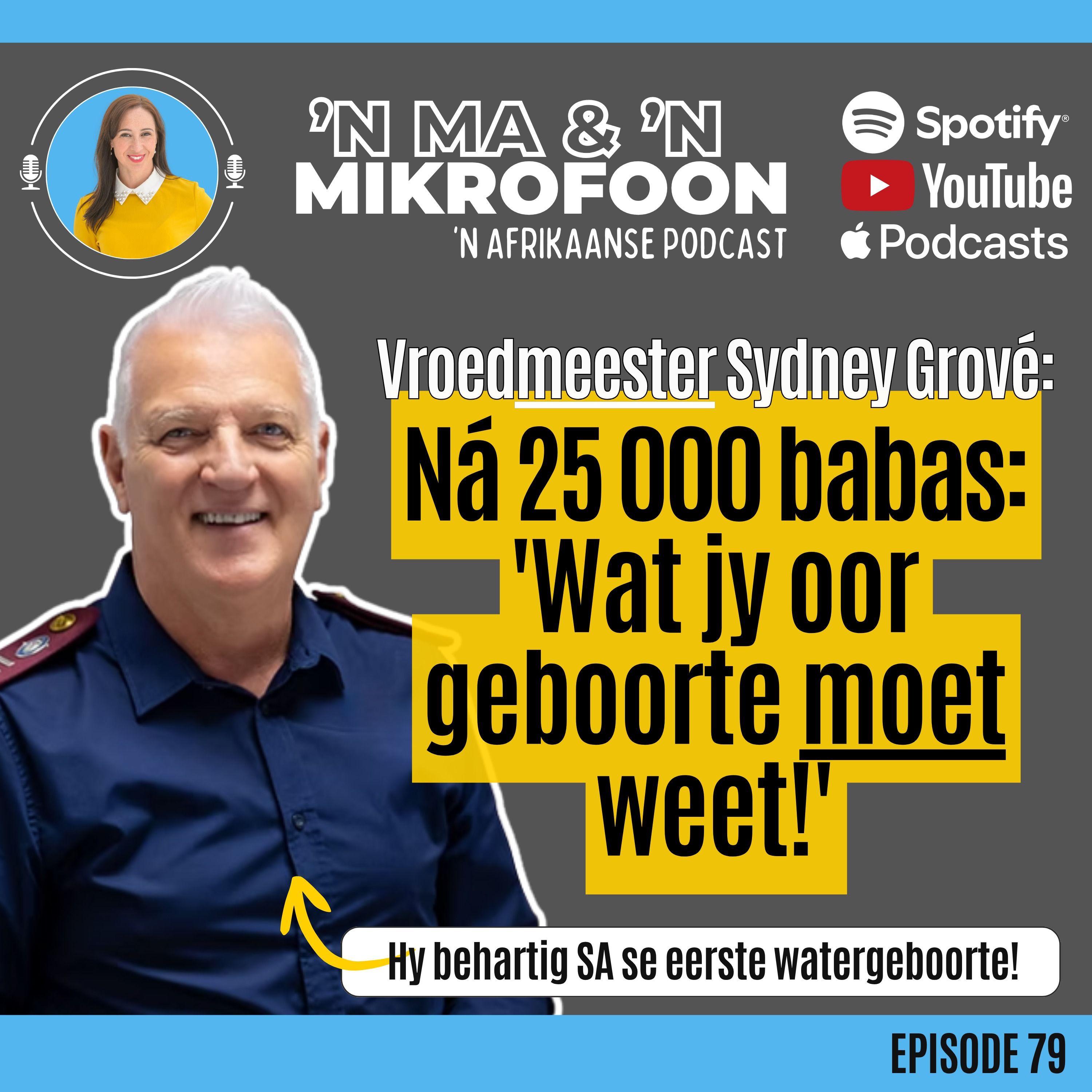 Vroedmeester Sydney Grové: Wat Jy oor Geboorte Moet Weet!/ Midwife Sydney Grové: What You Need to Know About Birth!
