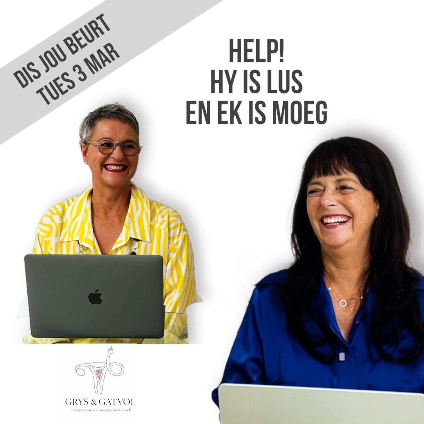 DIS JOU BEURT: Help! Hy is lus en ek is moeg