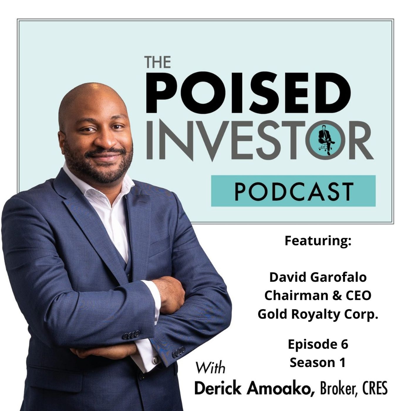 Episode# 6 - Gold Royalty Investing With David Garofalo