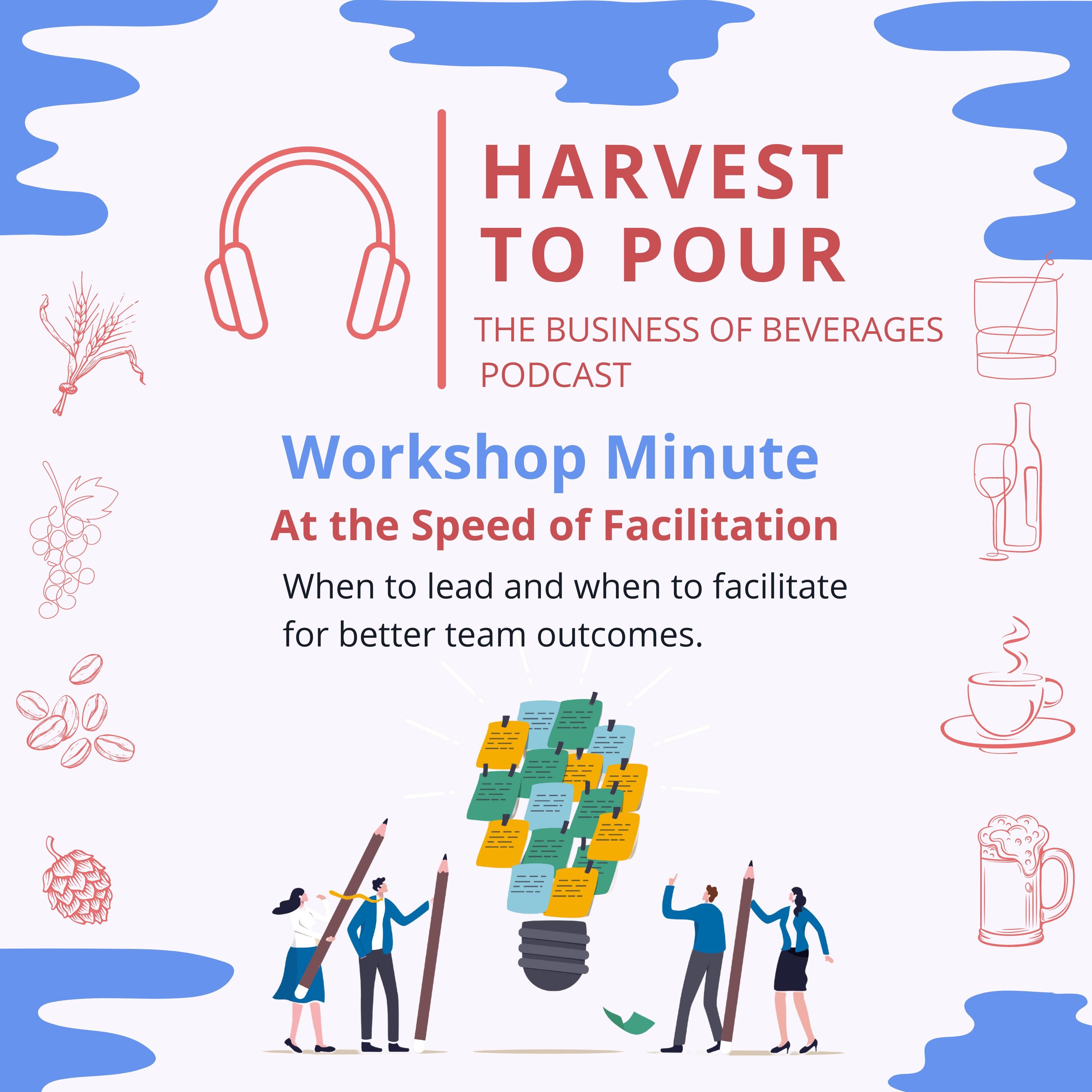 At the Speed of Facilitation - When to lead and when to facilitate for better team outcomes. episode artwork