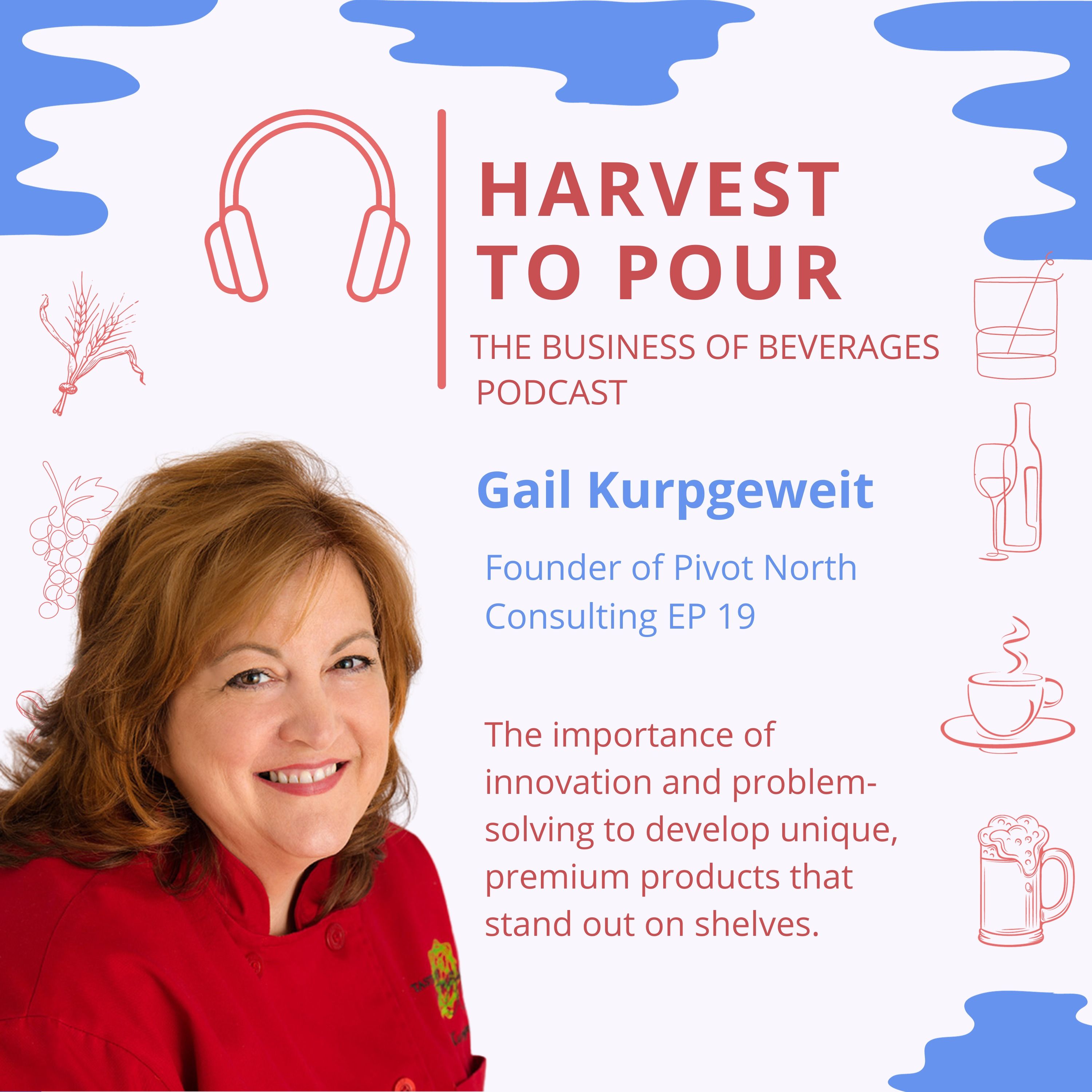 Gail Kurpgeweit - Pivot North Consulting - innovation and problem-solving to develop unique, premium products that stand out on shelves. episode artwork