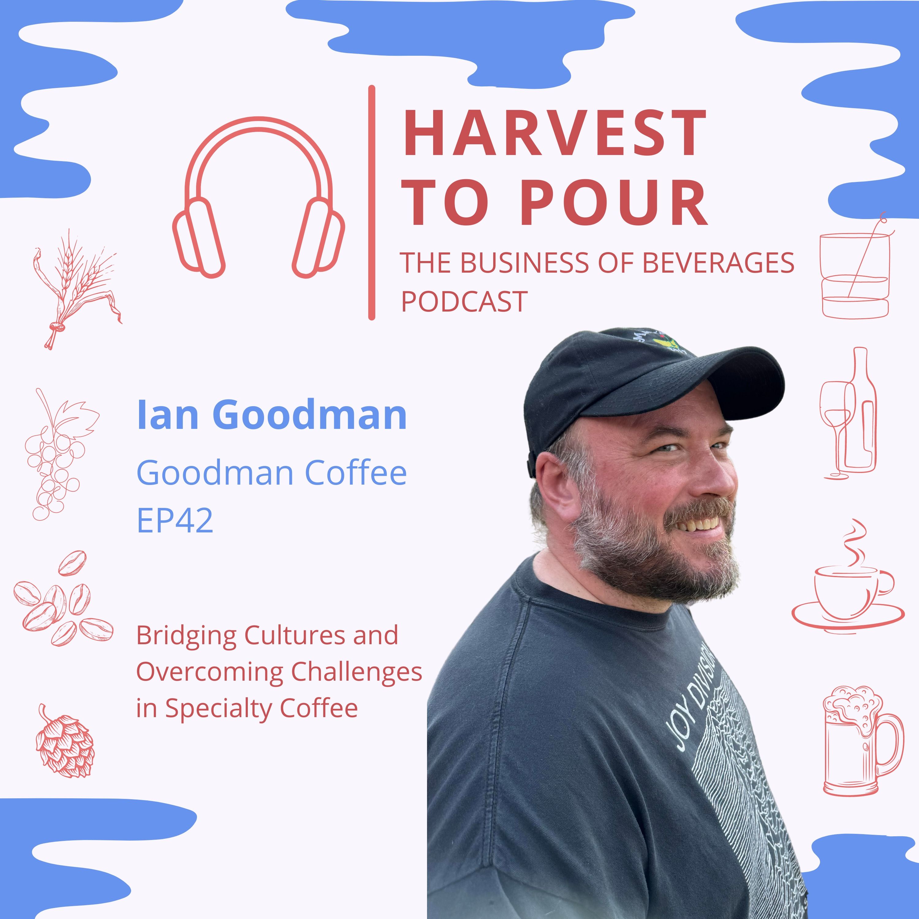 Goodman Coffee with Ian Goodman: Bridging Cultures and Overcoming Challenges in Specialty Coffee episode artwork