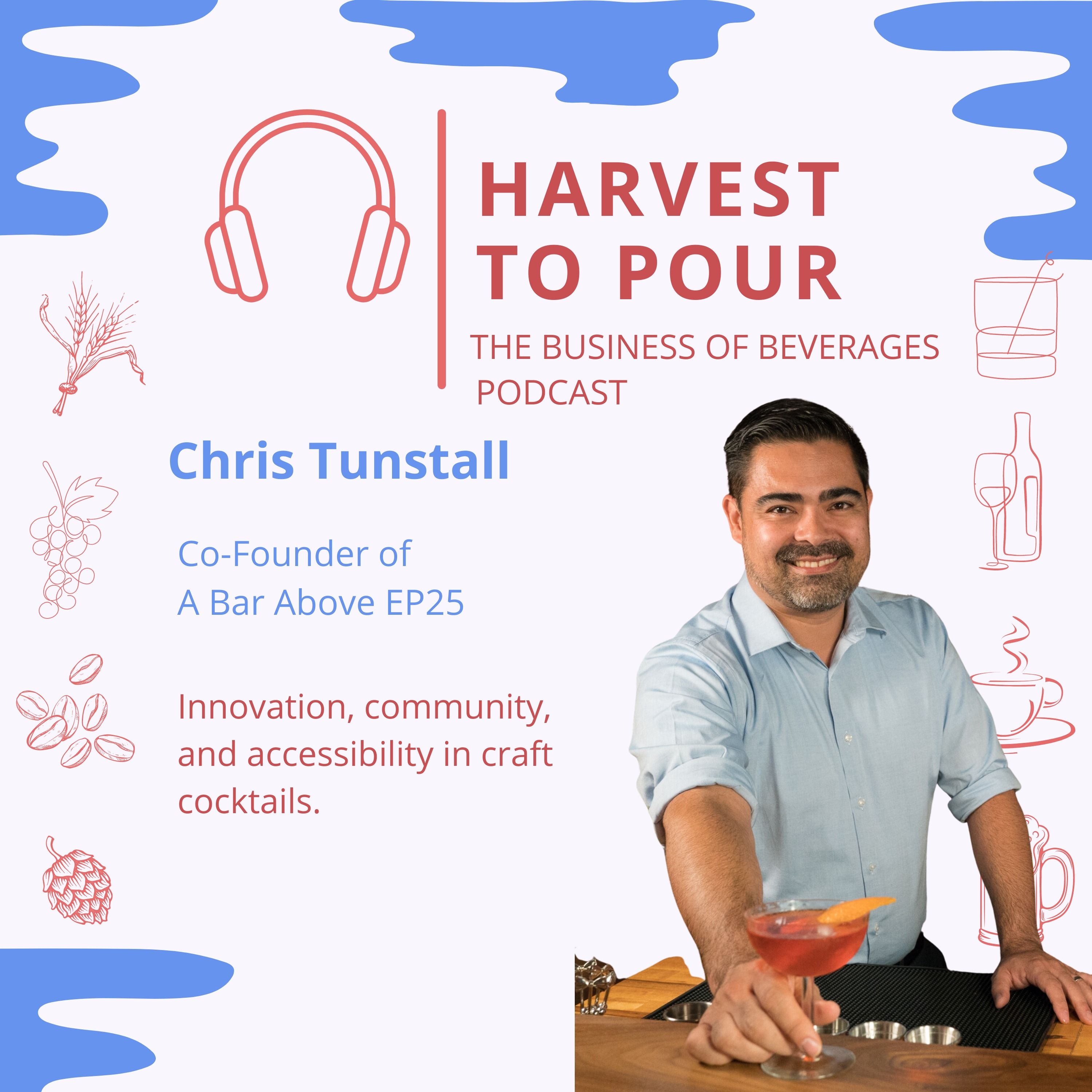 A Bar Above with Chris Tunstall  -- Innovation, community, and accessibility in craft cocktails. episode artwork