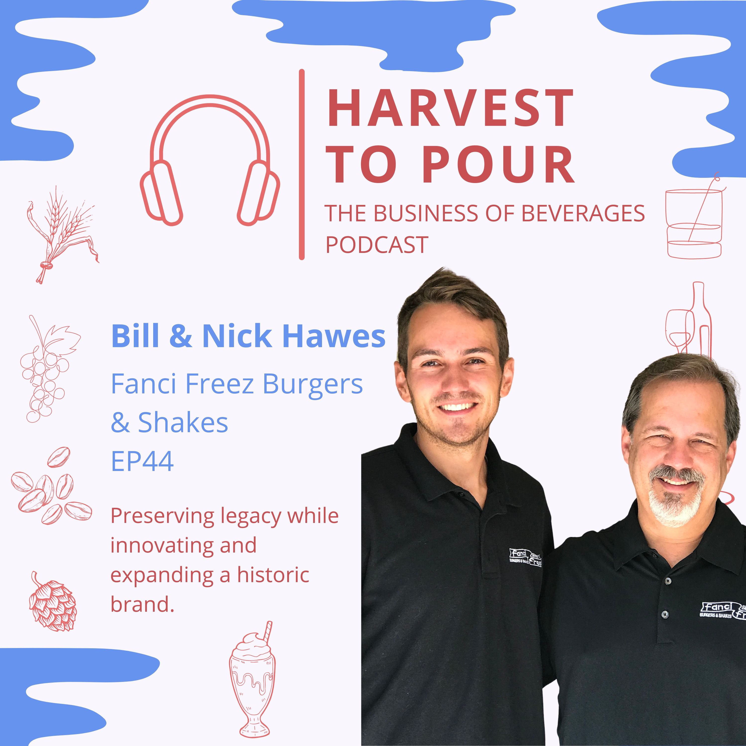 Fanci Freez with Bill & Nick Hawes:  Preserving legacy while innovating and expanding a historic brand. episode artwork