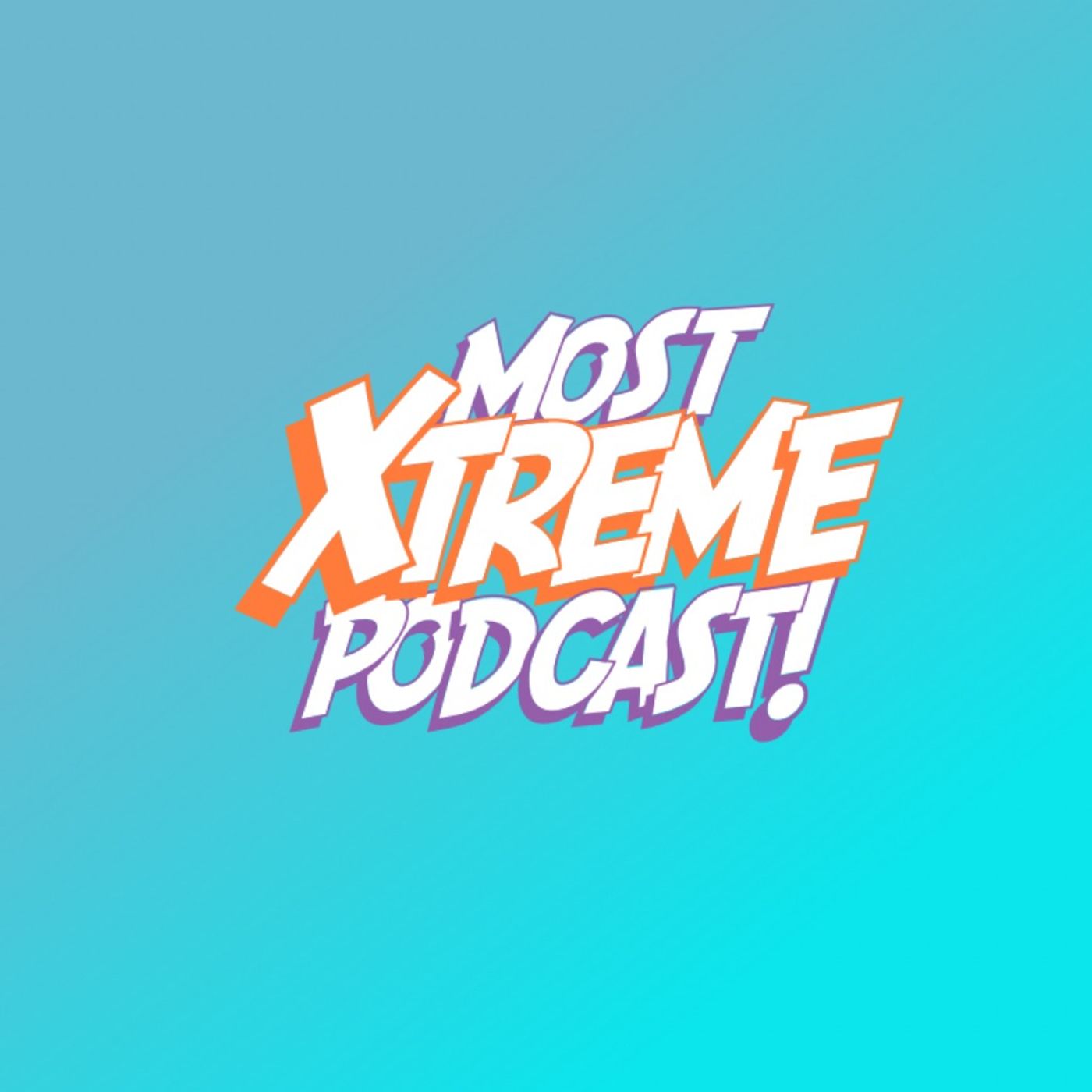 Most Xtreme Podcast - Trailer