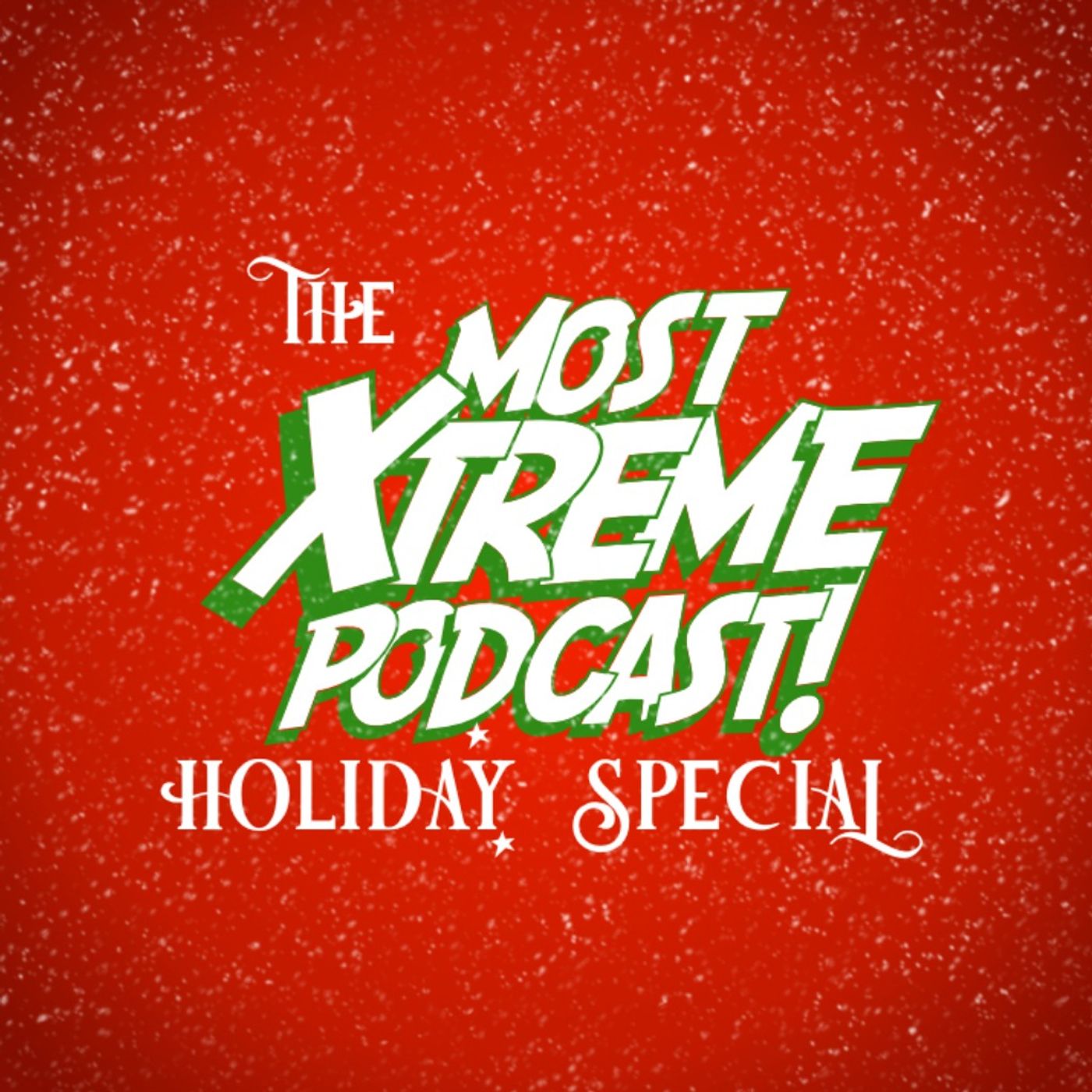 The Most Xtreme Podcast Holiday Special