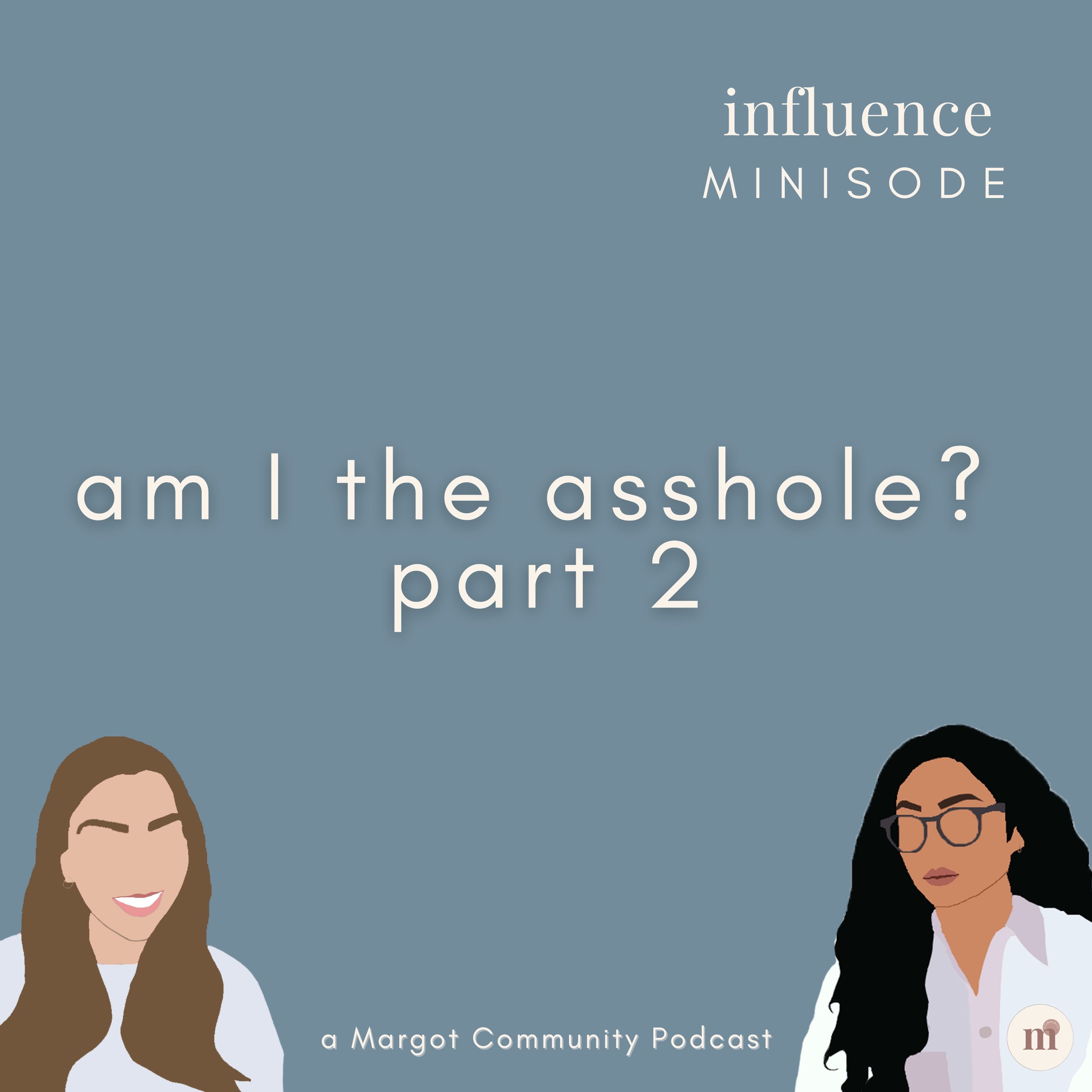Minisode: Am I the asshole? Part 2
