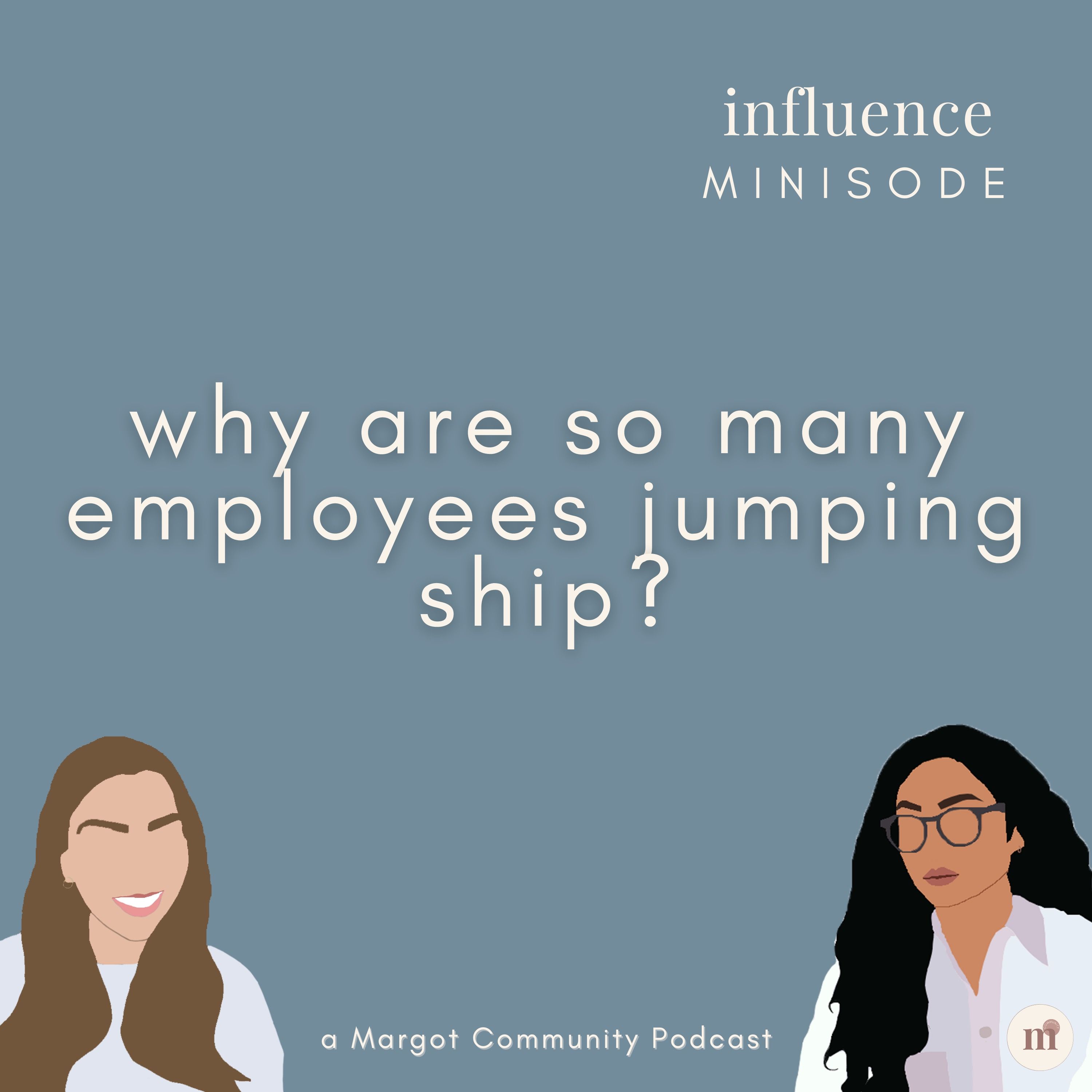 Minisode: Why are so many employees jumping ship?