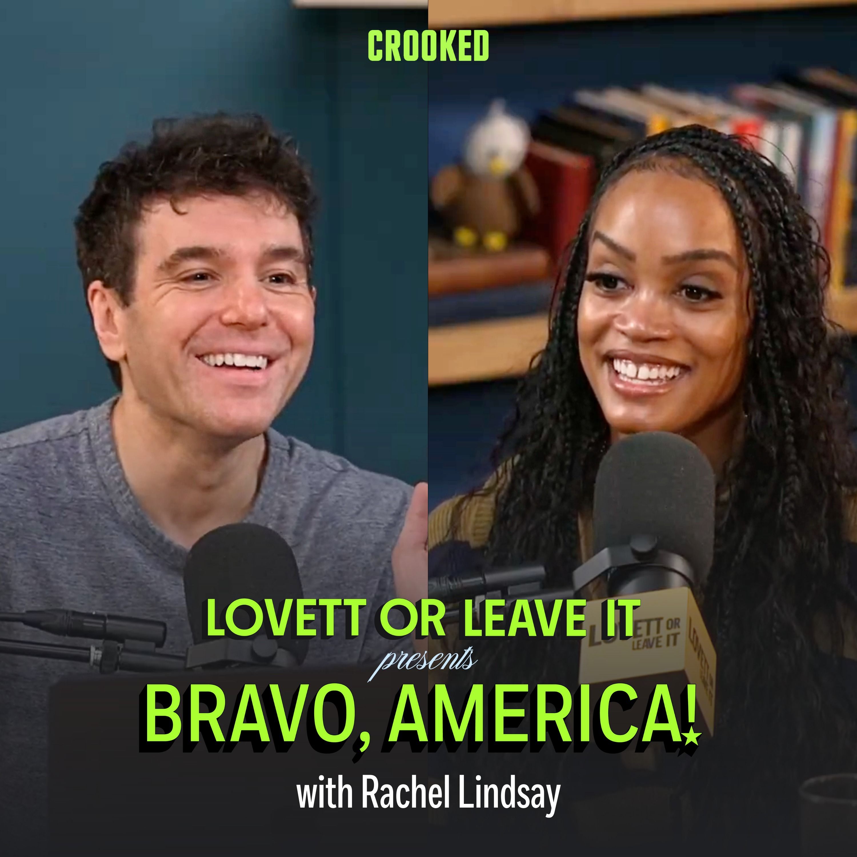 Lovett or Leave It Presents: Bravo, America! (with Rachel Lindsay)