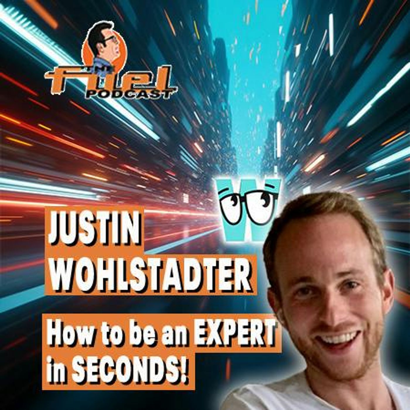 Justin Wohlstadter: How to be an EXPERT in SECONDS!
