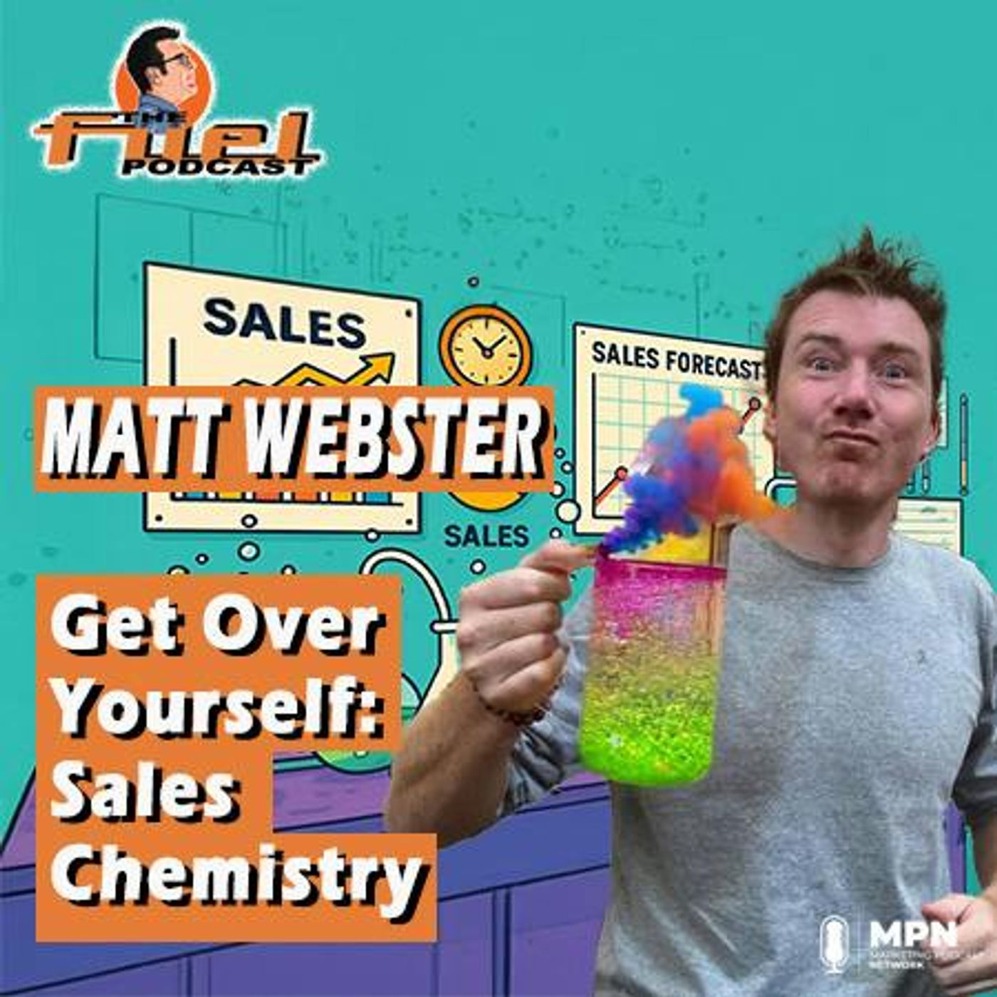 Matt Webster: Get Over Yourself: Sales Chemistry