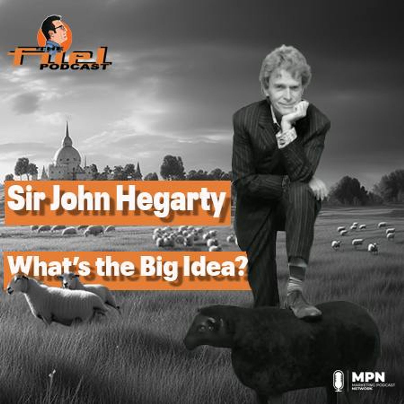 Sir John Hegarty: What’s the Big Idea?
