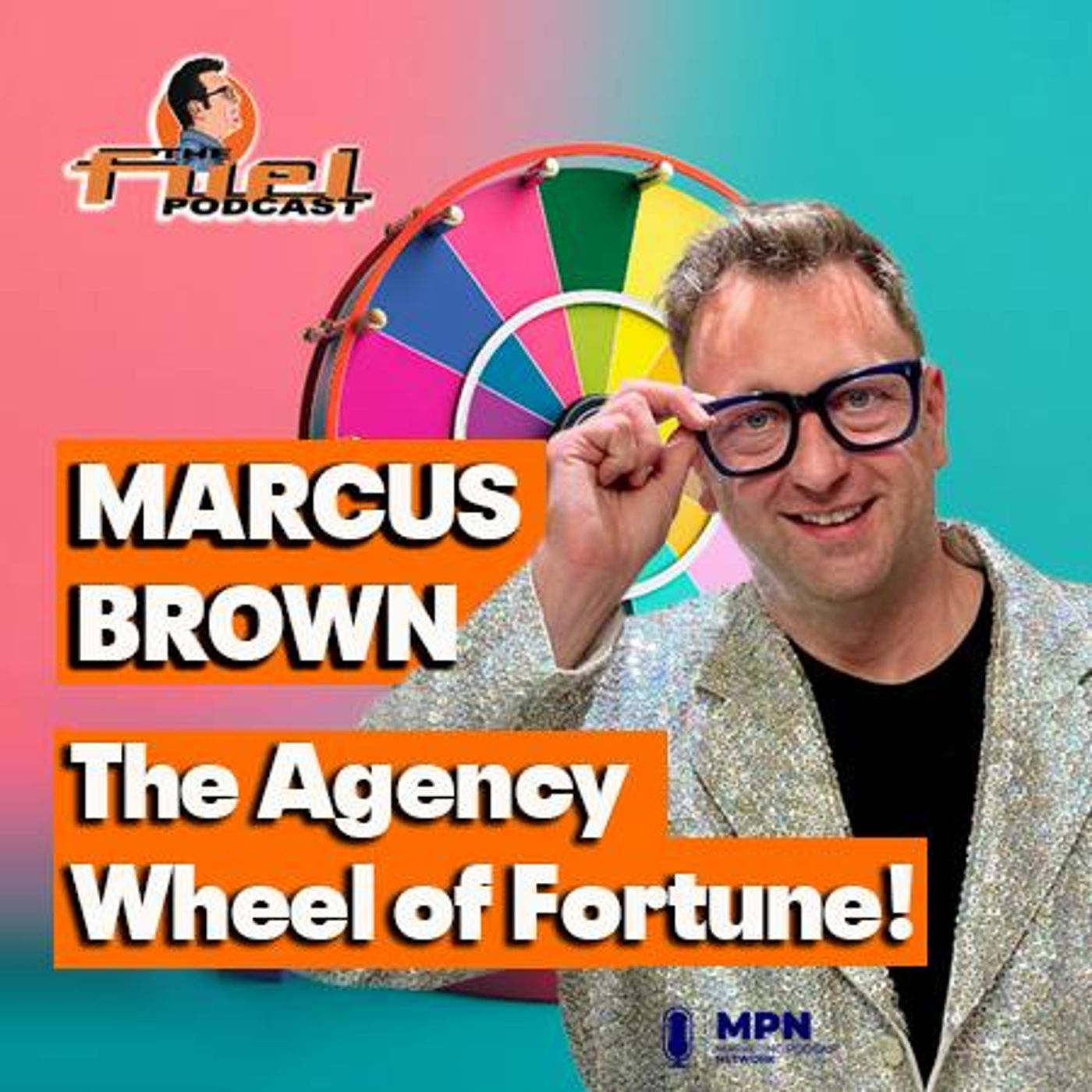 Marcus Brown: The Agency Wheel of Fortune