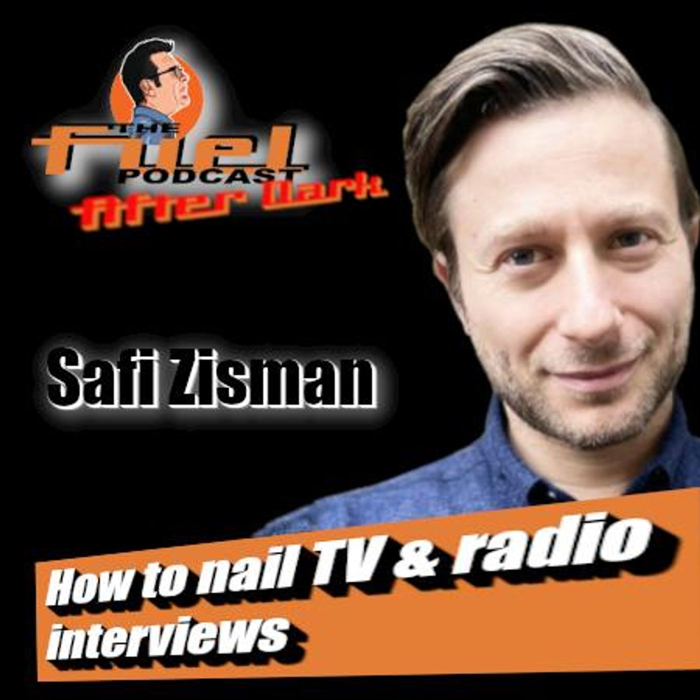After Dark – Safi Zisman: How to nail TV & Radio interviews
