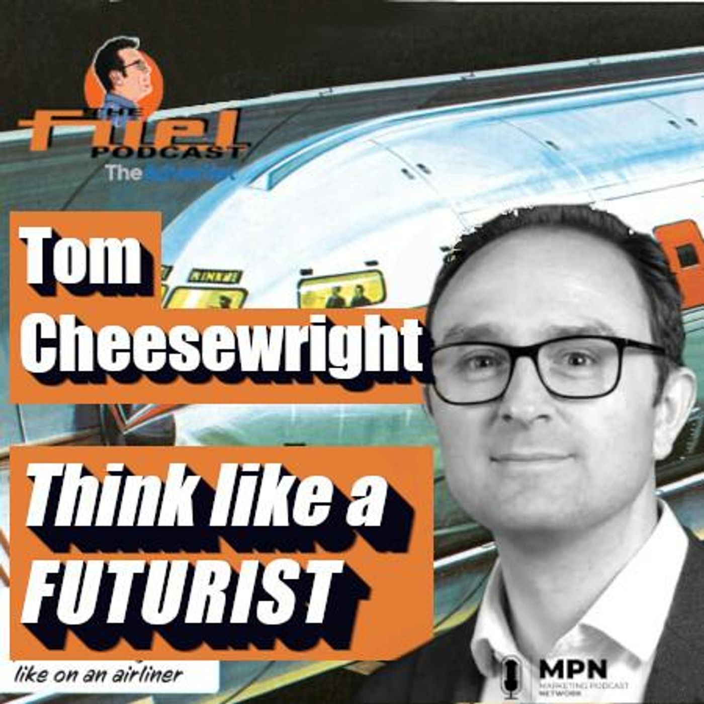 Tom Cheesewright: Think like a Futurist