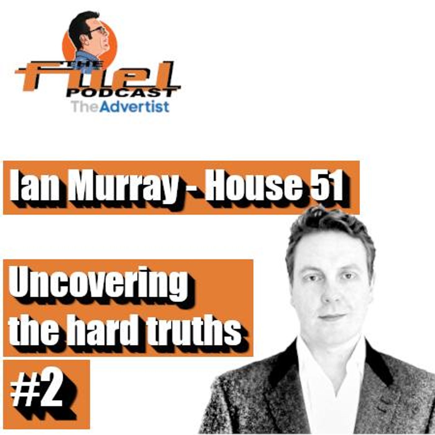 Ian Murray – House 51: Uncovering the hard truths Pt2