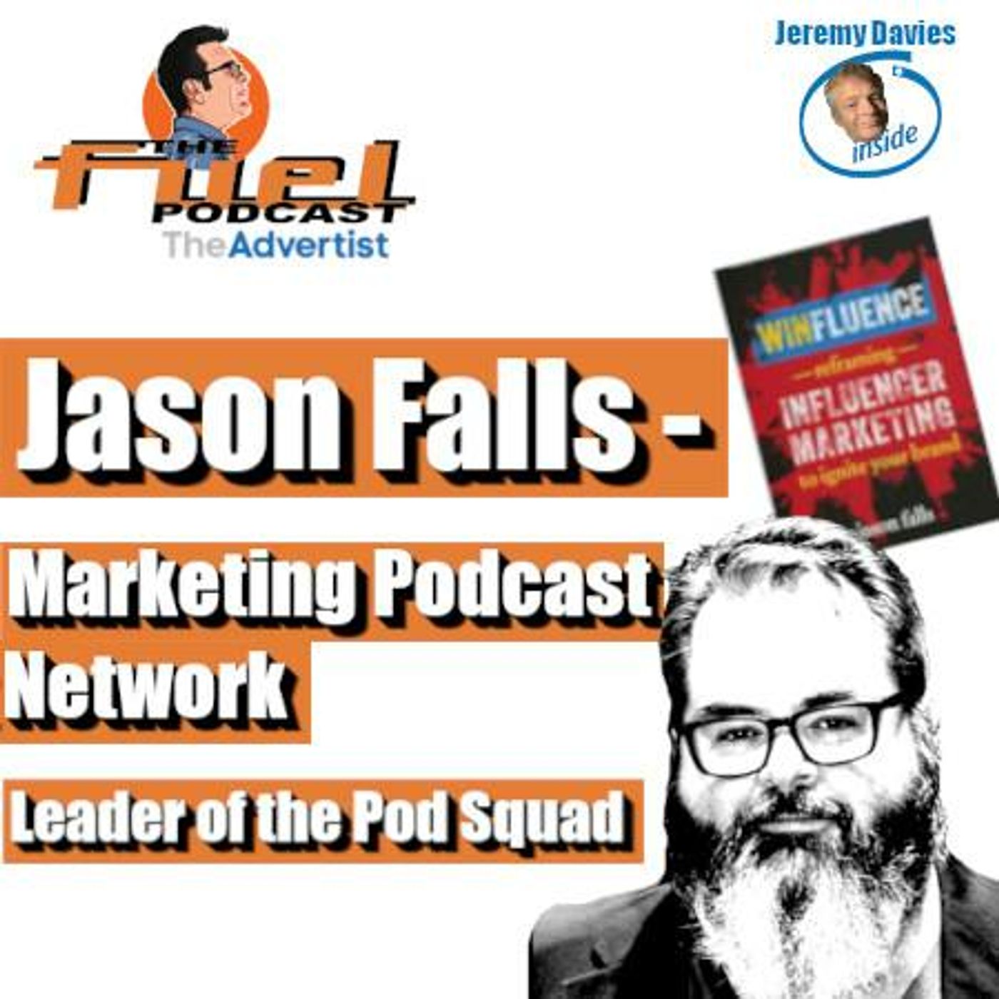 Jason Falls – The Marketing Podcast Network: Leader of the Pod Squad