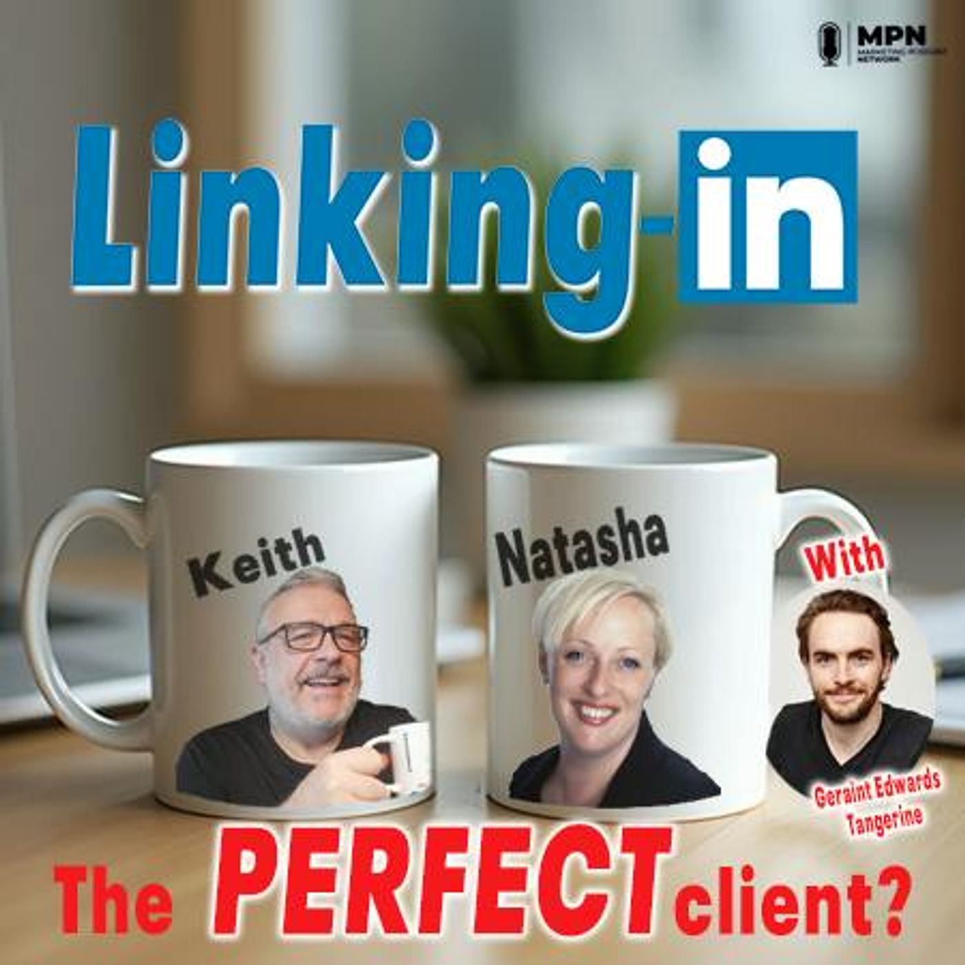 Linking-In with Keith & Natasha: The Perfect Client