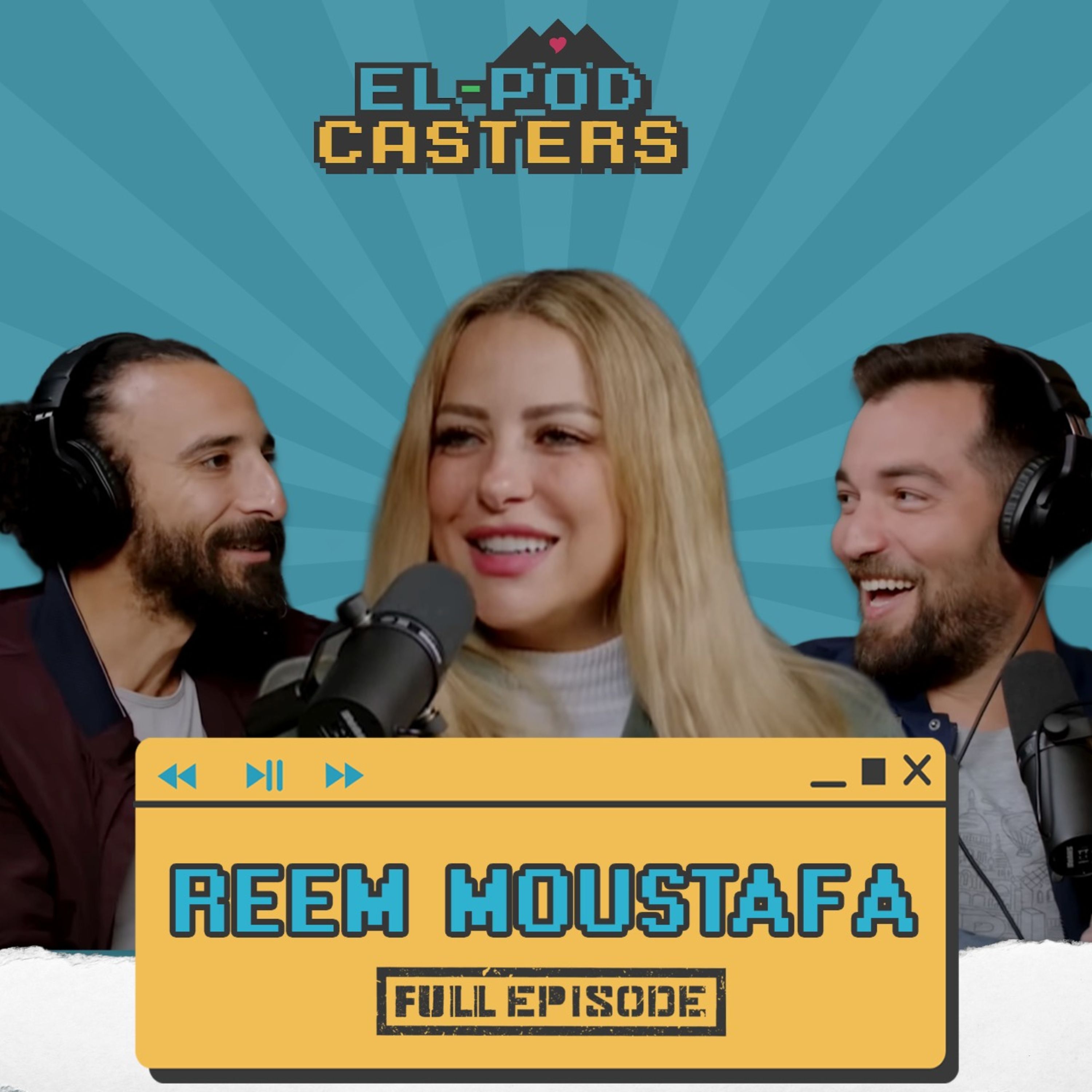 El-Podcasters with Reem Moustafa