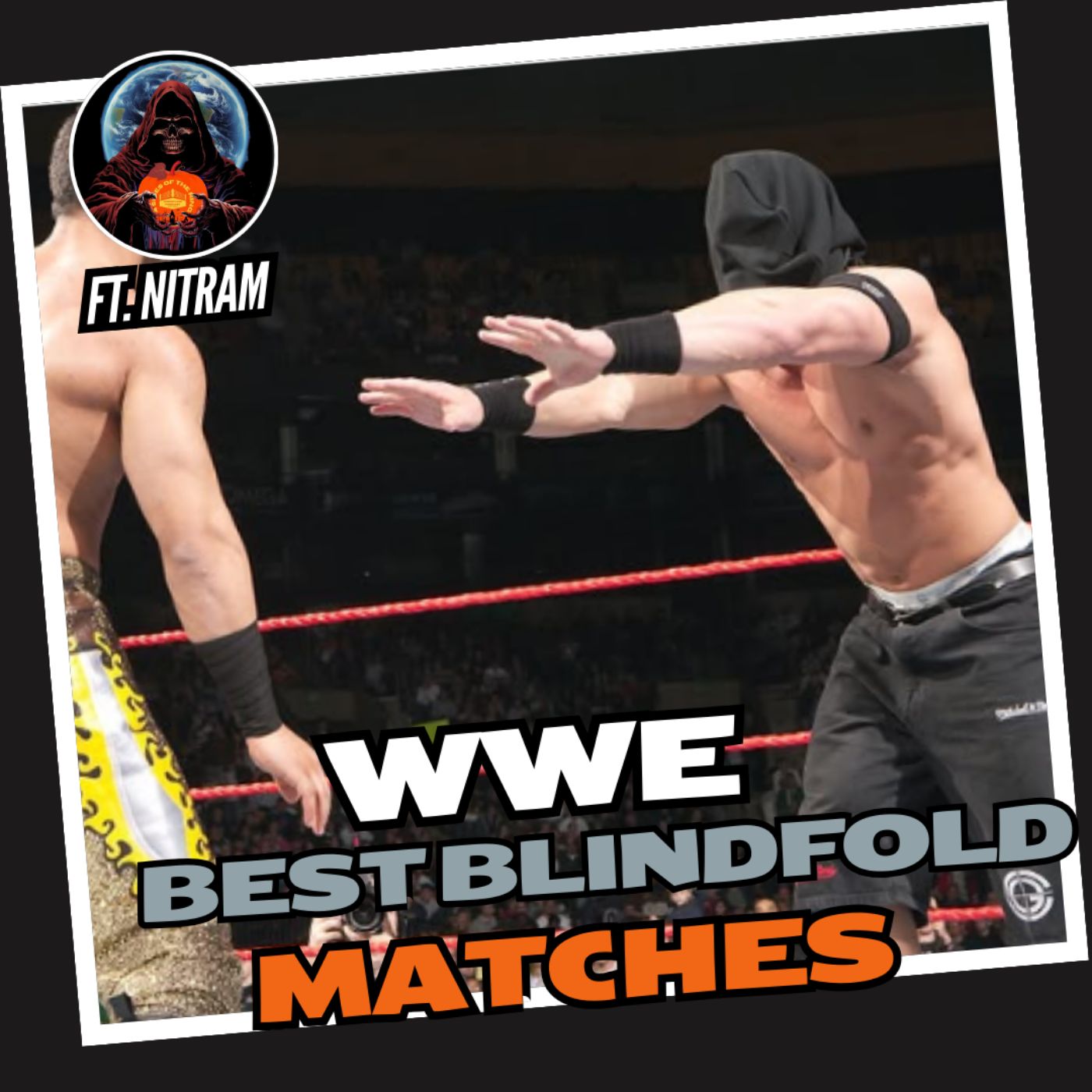 Blindfold Match Review with Special Guest Nitram episode artwork