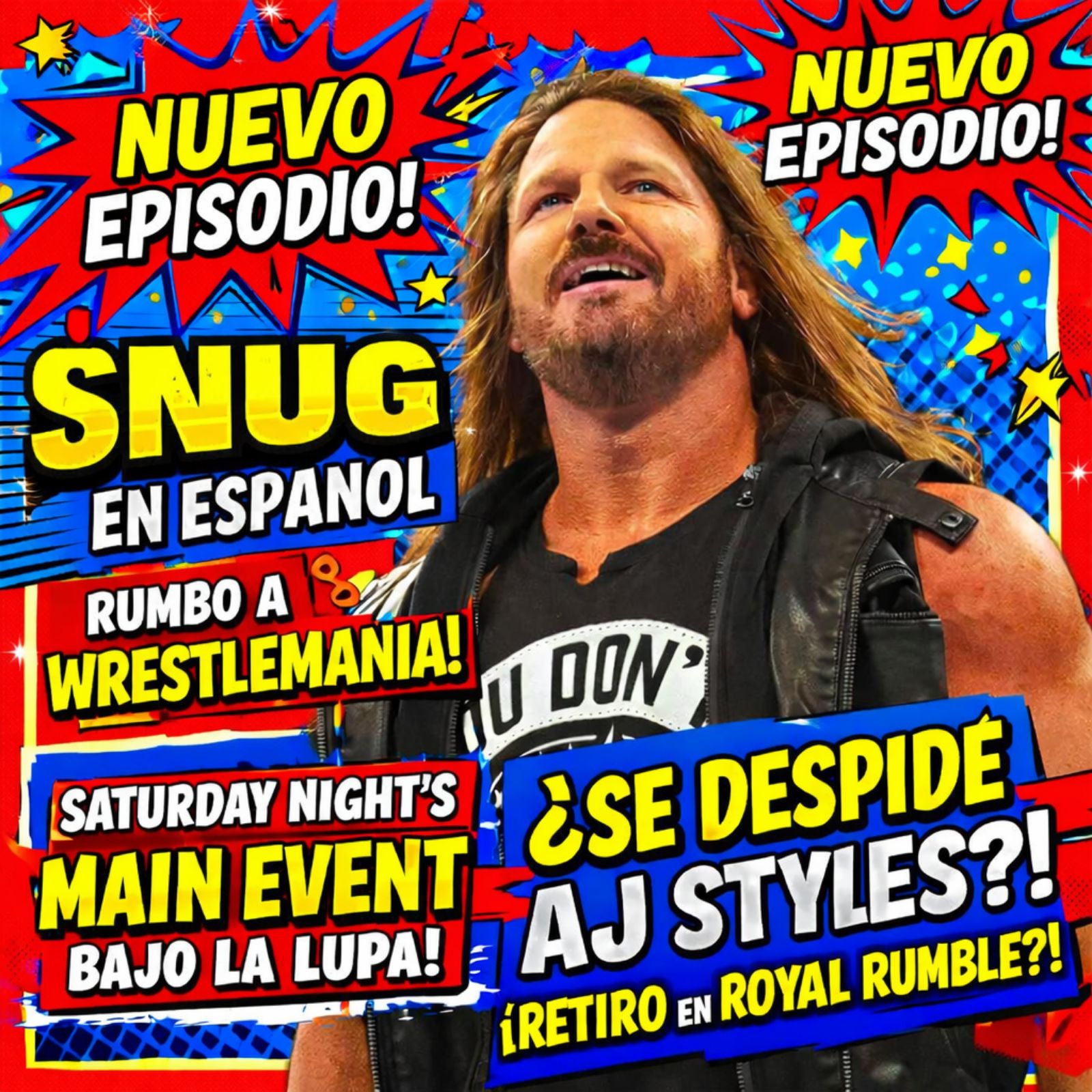 SNUG en Español: Rumbo a WrestleMania, Saturday Night’s Main Event y el posible adiós de AJ Styles