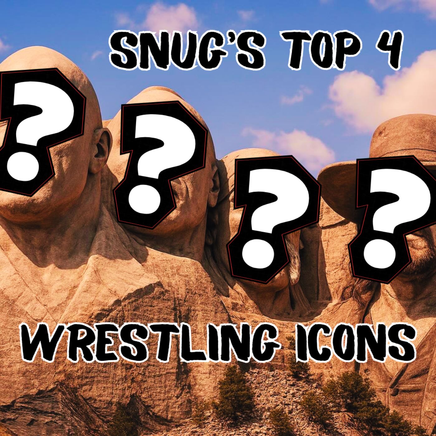 Snug’s Mount Rushmore: Top 4 Wrestling Icons