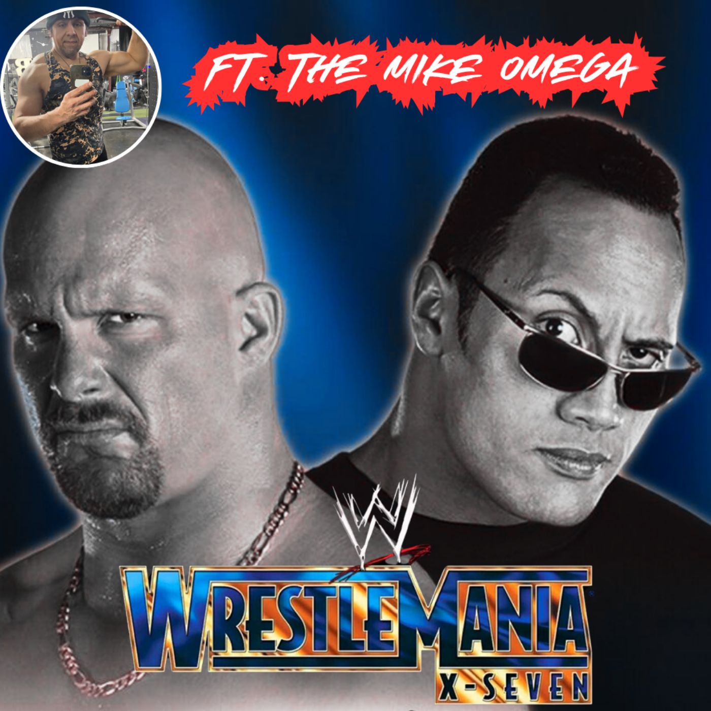 WrestleMania X-Seven Review Part 2 with The Mike Omega The Rock vs. Stone Cold Steve Austin Main Event