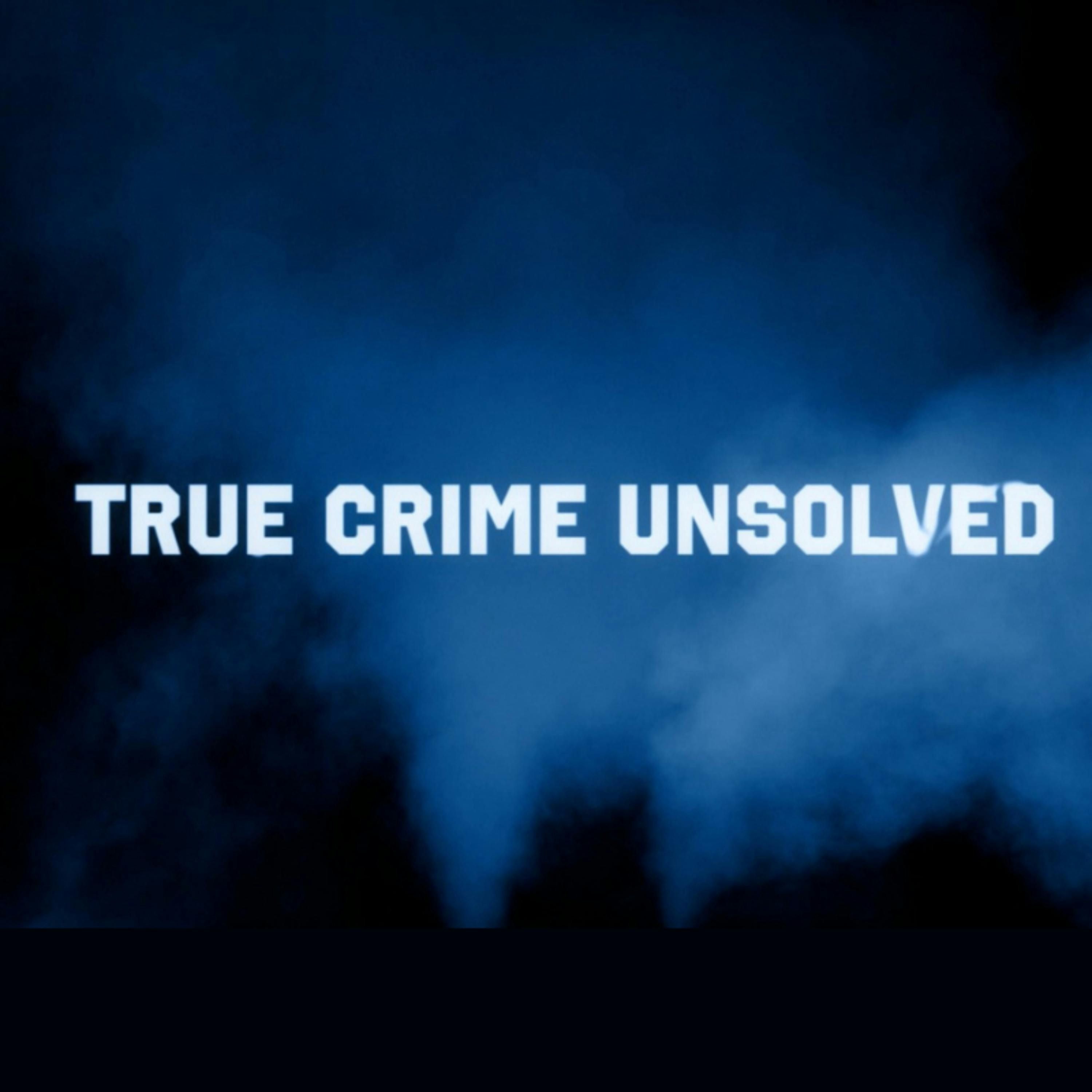 True Crime Unsolved