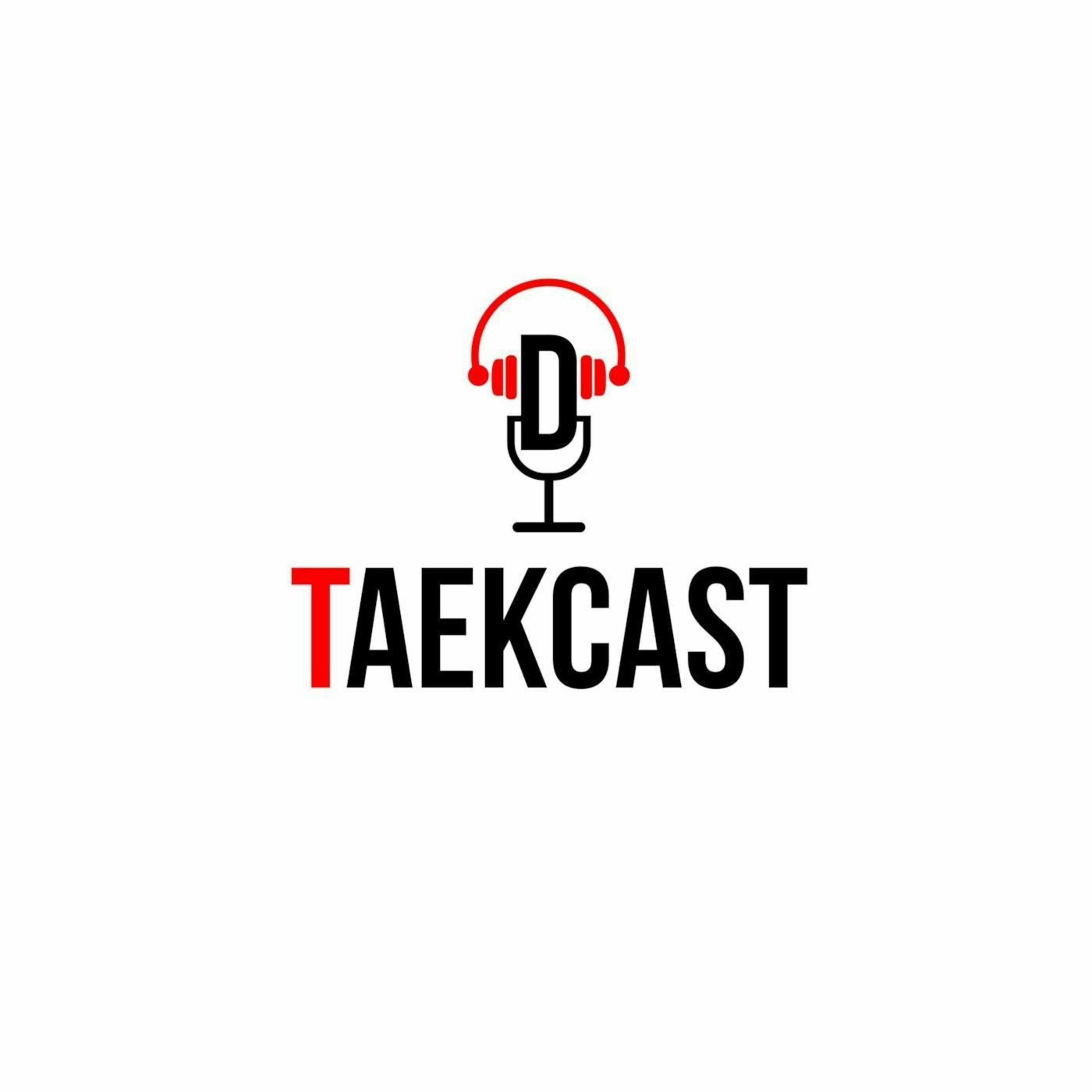 The Taekcast