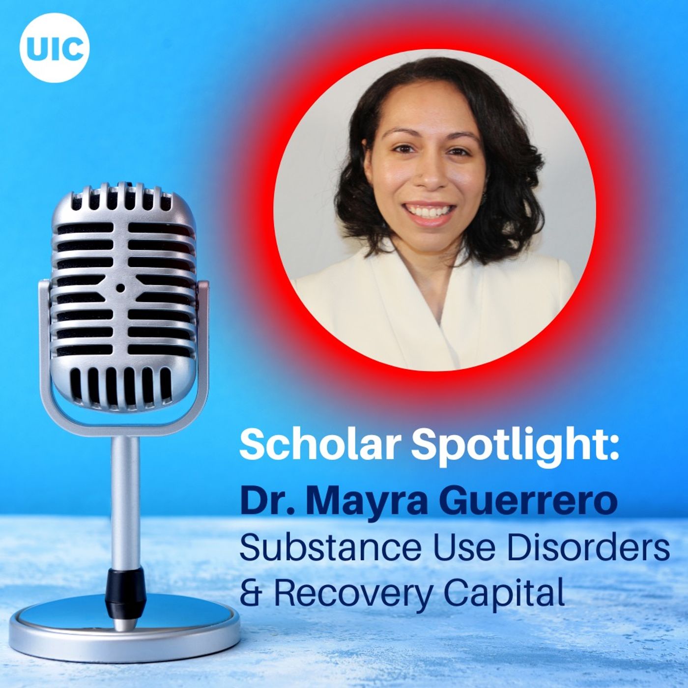 Scholar Spotlight: Dr. Mayra Guerrero, Substance Use Disorders & Recovery Capital