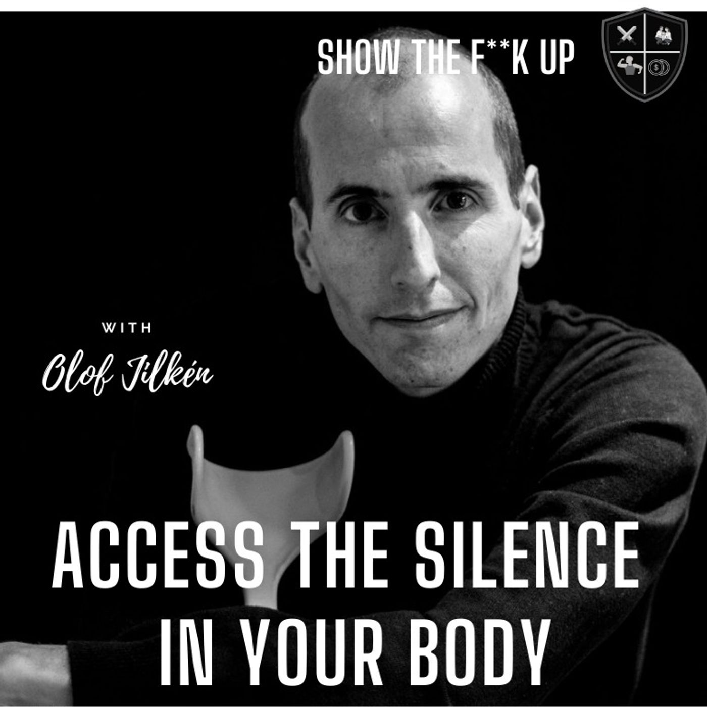 From Physical And mental Cripple To A Man Of Loving Power. Be Inspired By Olof Jilken. STFU To Purpose episode artwork