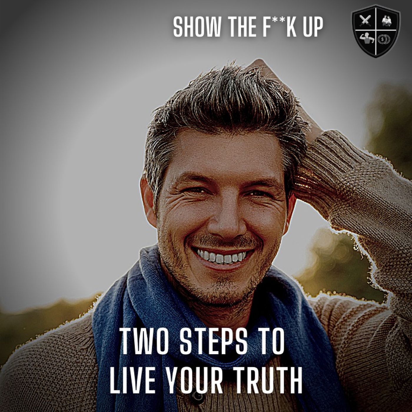 Best Year Ever P15. Two Steps To Live Your Truth. STFU To Purpose episode artwork