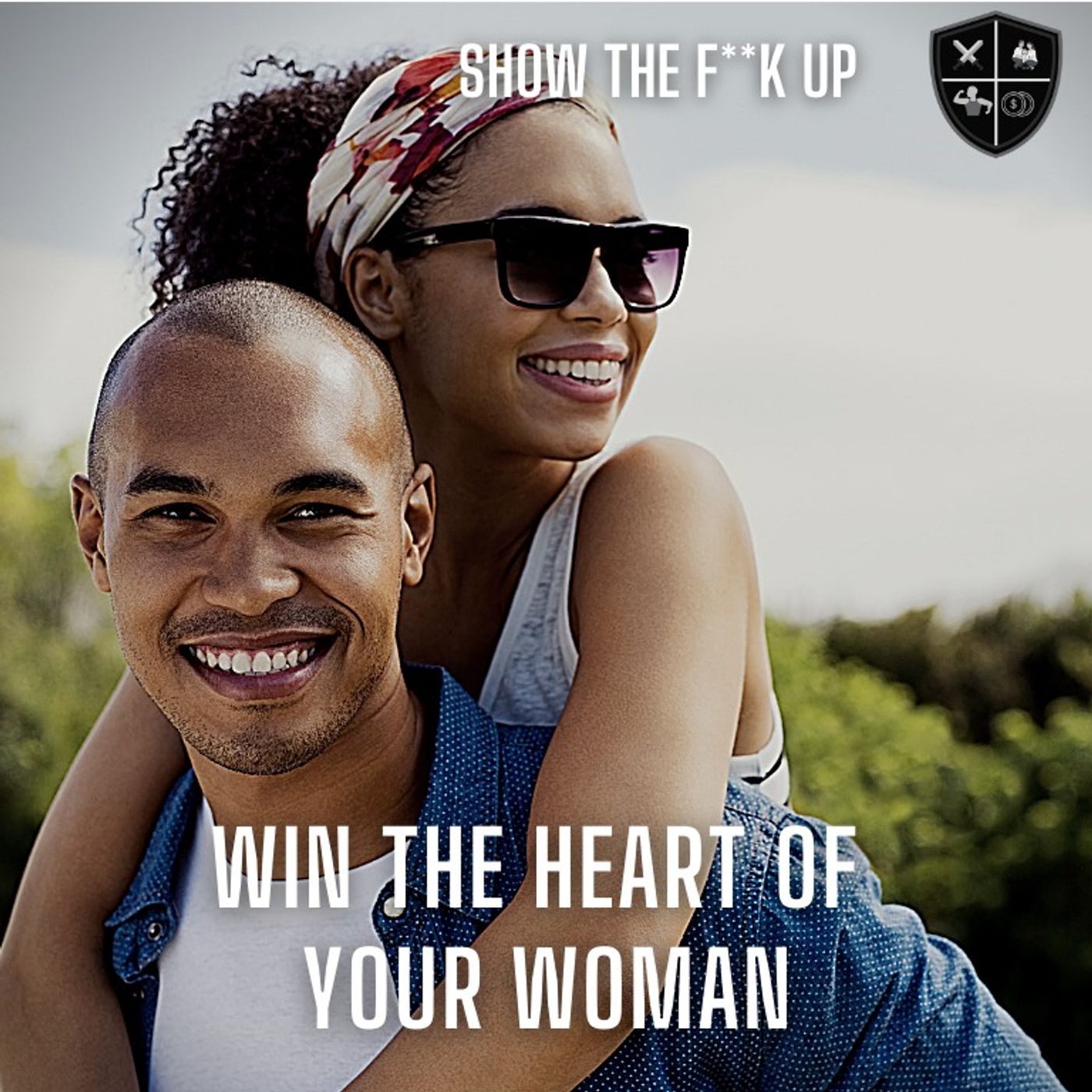 Win The Heart Of Your Woman. STFU To Passion episode artwork