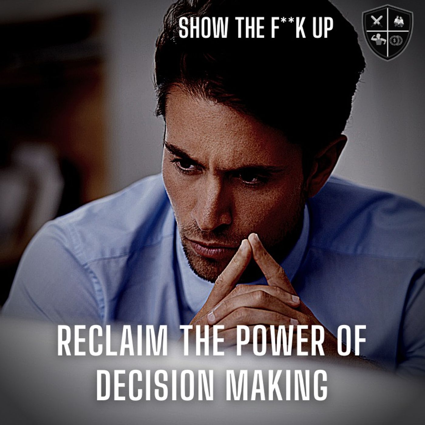 Best Year Ever P11. The Lost Art Of Making Powerful Decision. STFU To Purpose episode artwork
