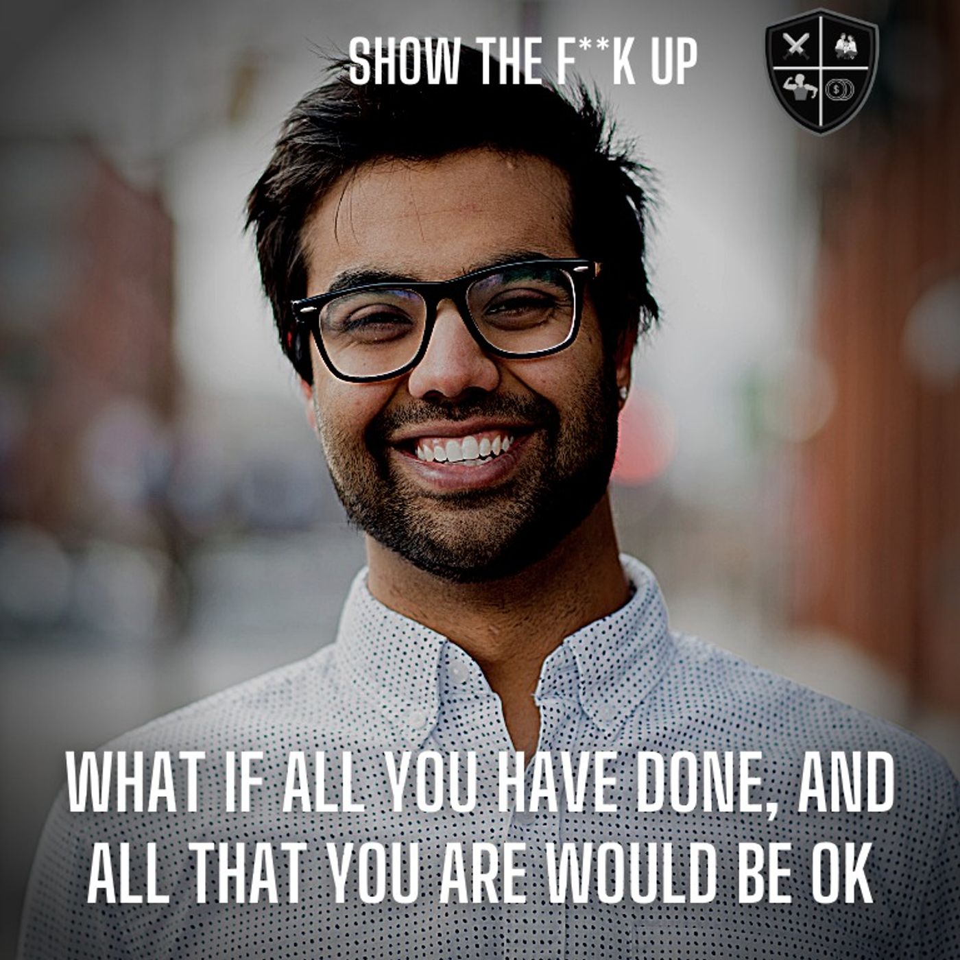 What If All You Have Done, And All That You Are Would Be OK. STFU To Power episode artwork