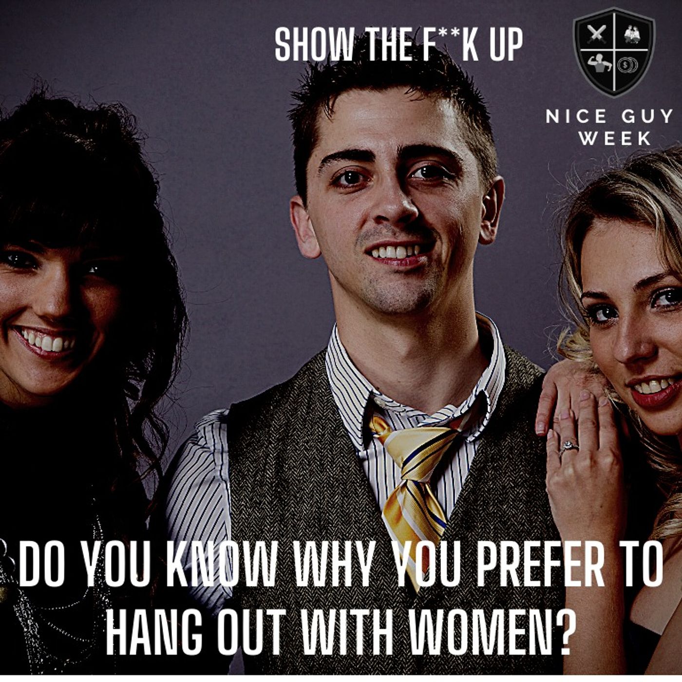 Prefer To Hang Out With Women Over Men. Discover your Shadow Nice Guys. STFU To Power episode artwork