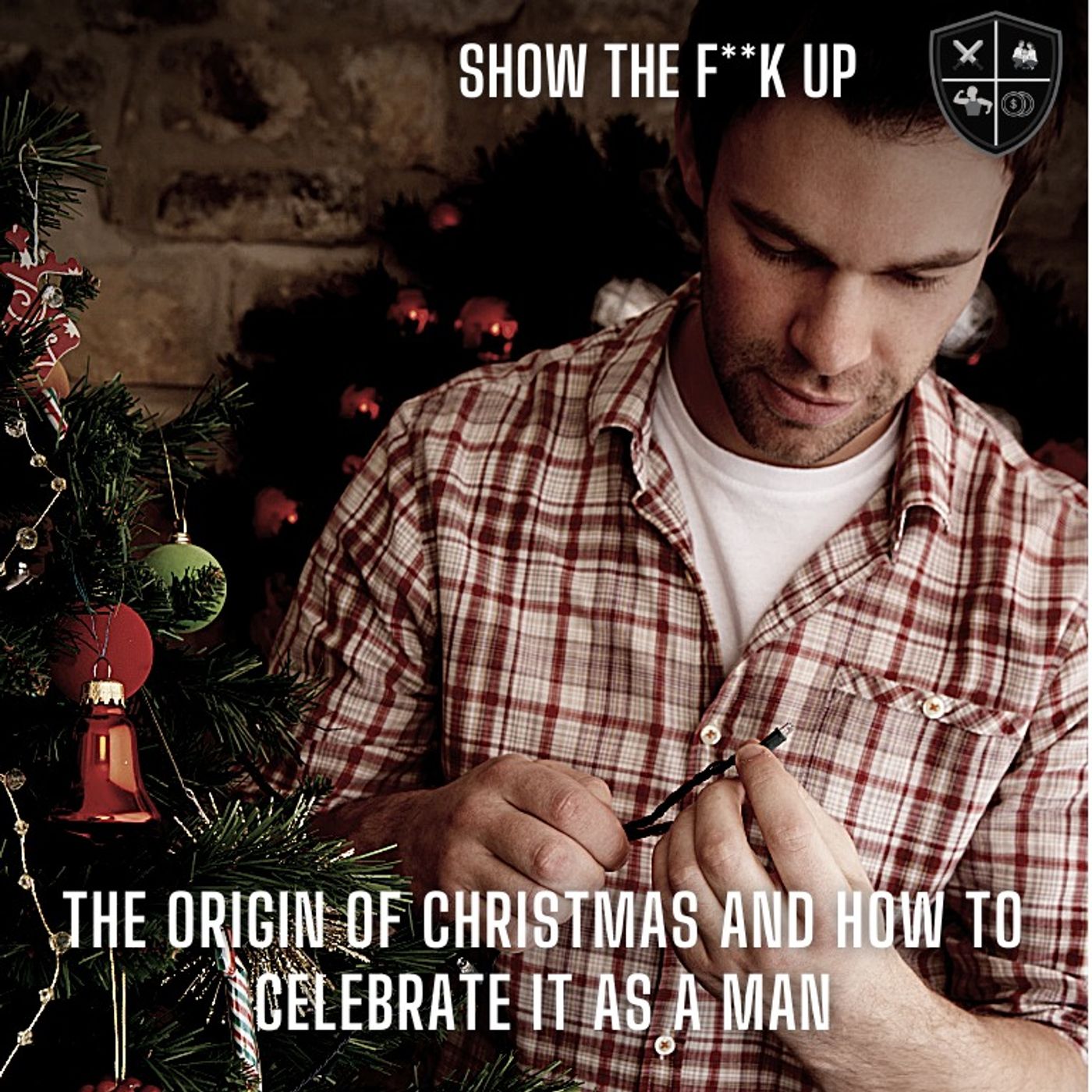 The Origin Of Christmas And How To Celebrate It As A Man. STFU To Purpose episode artwork