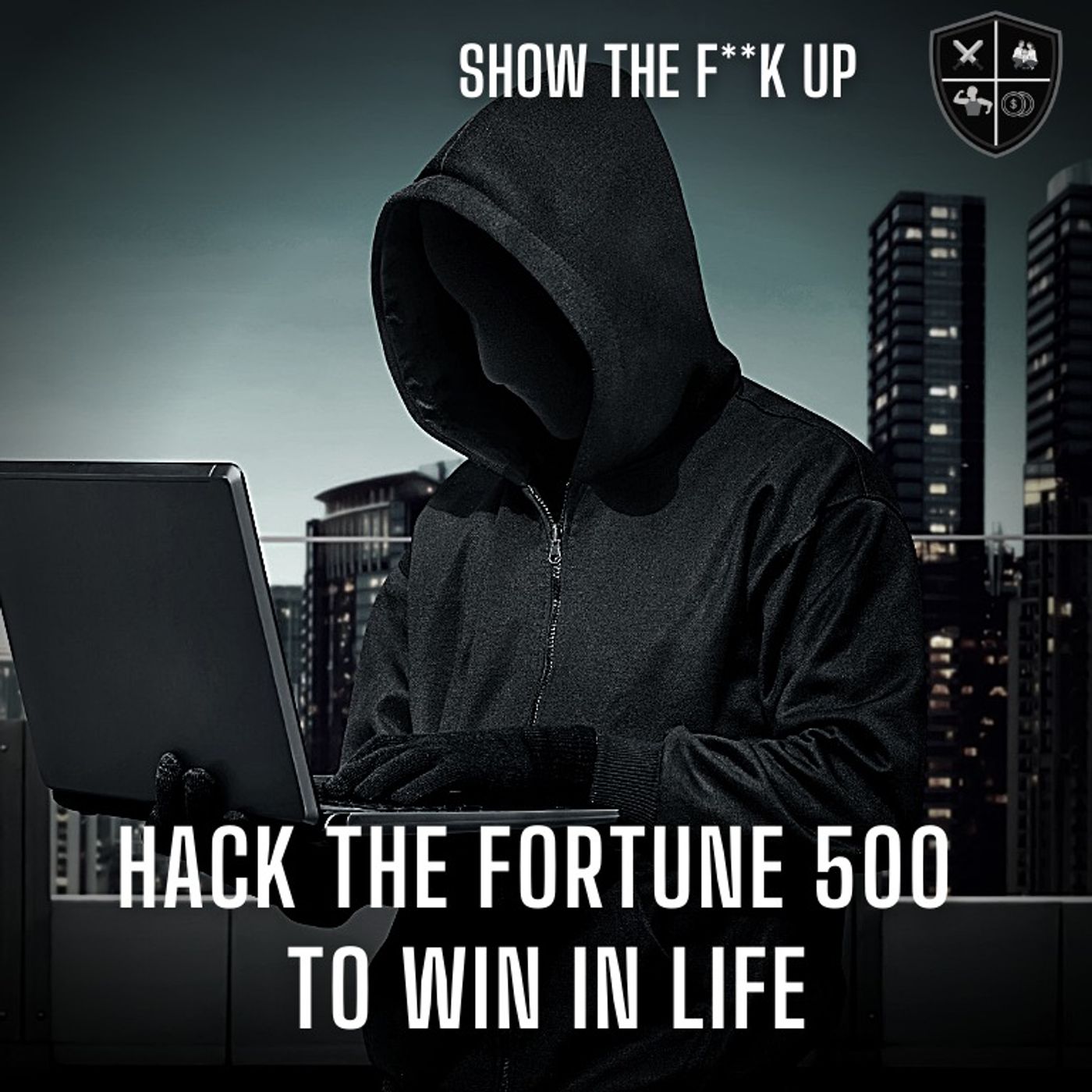 Hack The Fortune 500 To Win In Life. STFU To Profits episode artwork