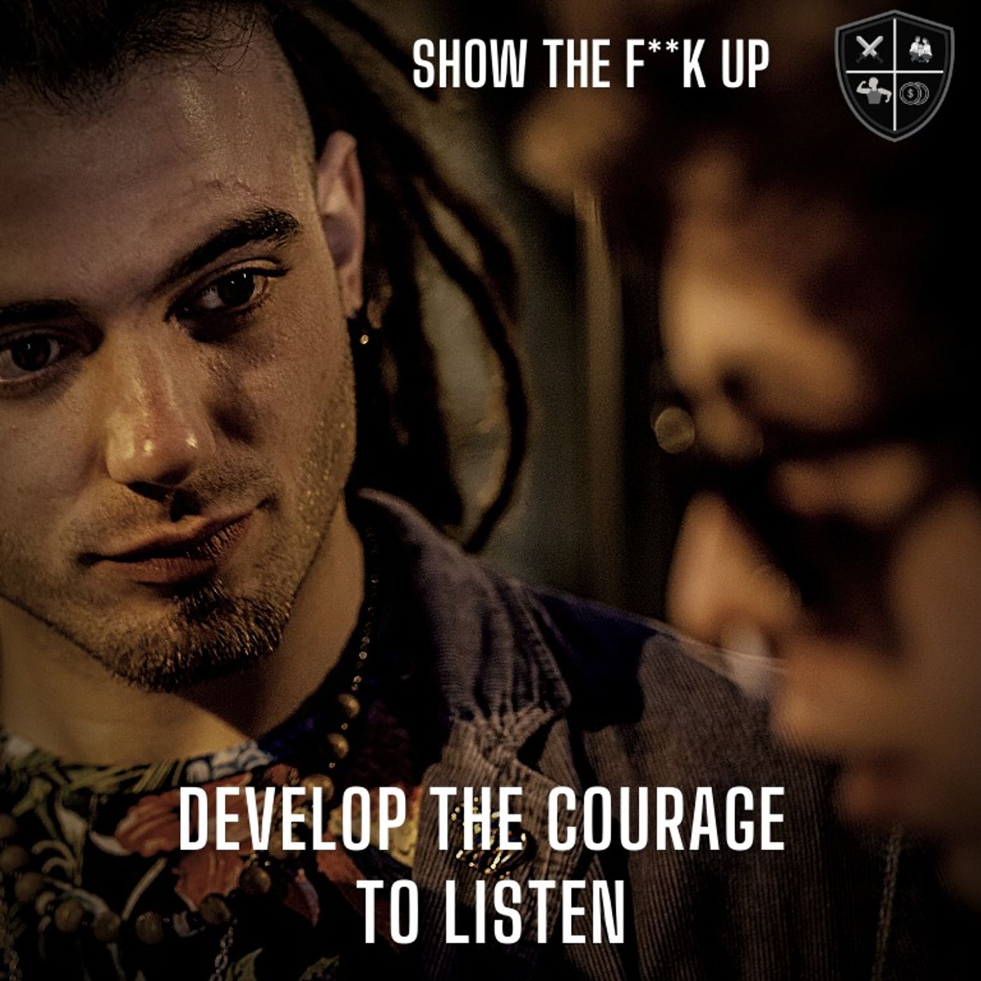 Do You Have The Courage To Listen? STFU To Power episode artwork