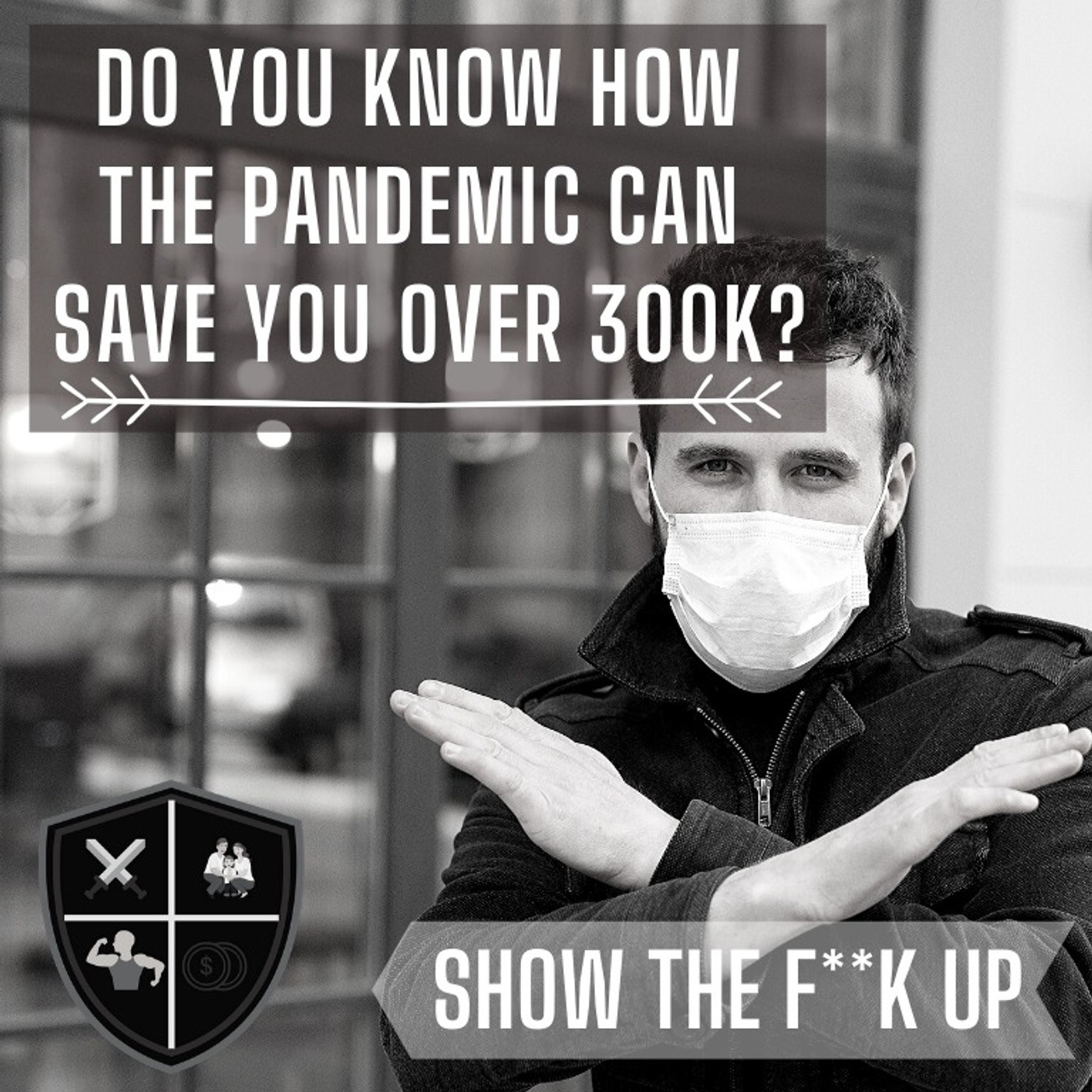 Get The Full Power Of The Pandemic Savings. SHOW THE F**K UP For Your Wealth episode artwork