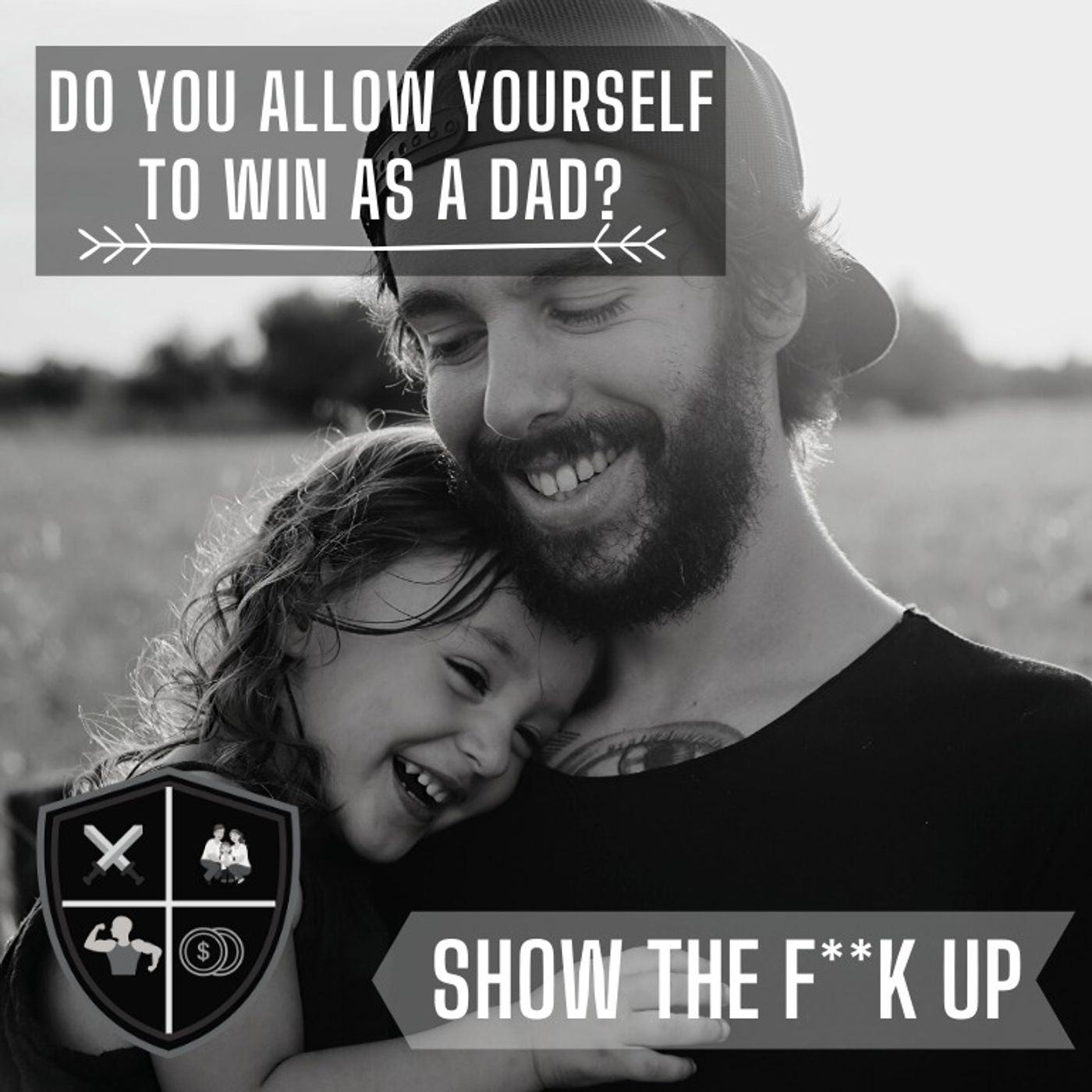 Do You Allow Yourself To Win As A Dad? STFU For Your Children And Your Dad episode artwork