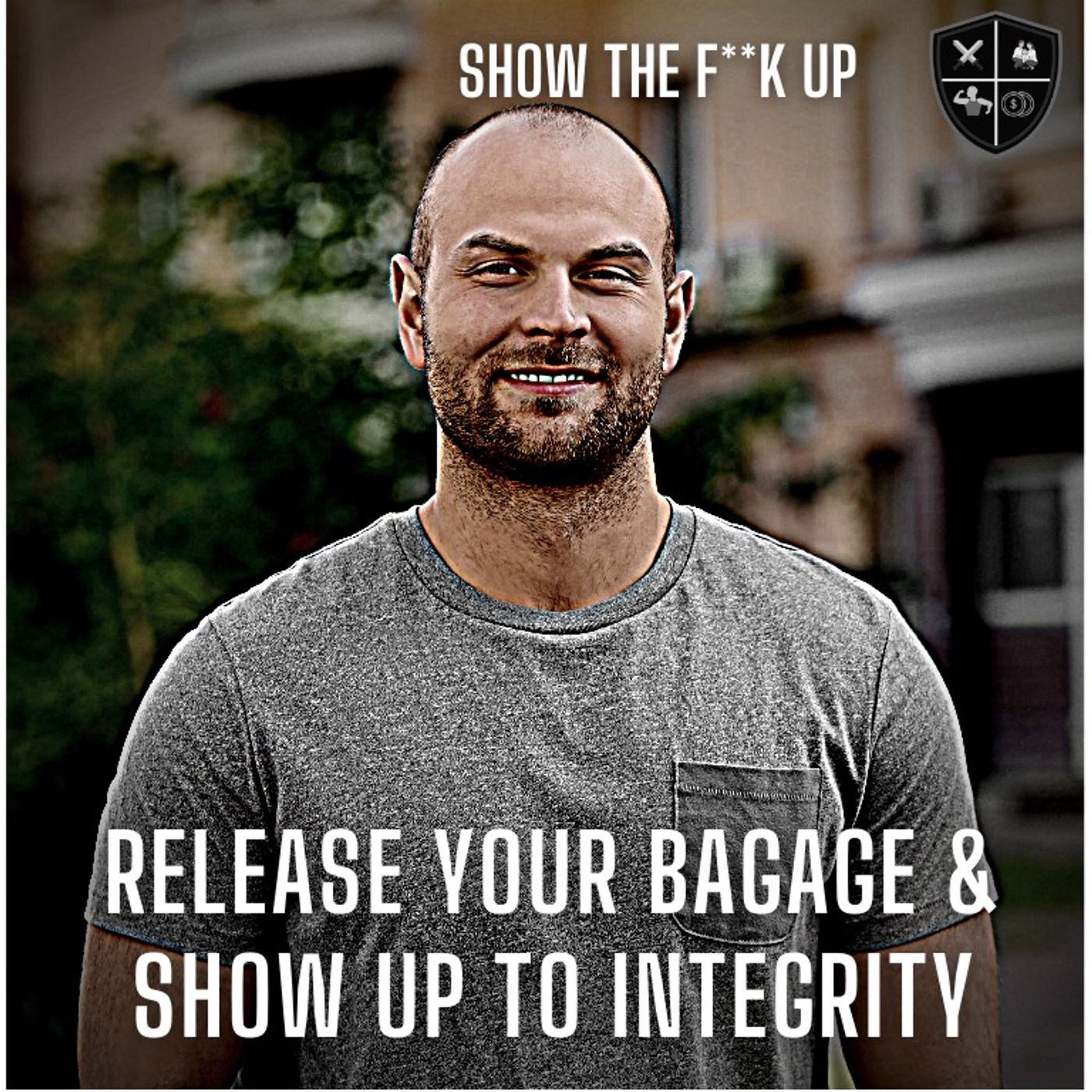 Best Year Ever P19. Release Your Bagage & Show Up To Integrity. STFU To Power episode artwork