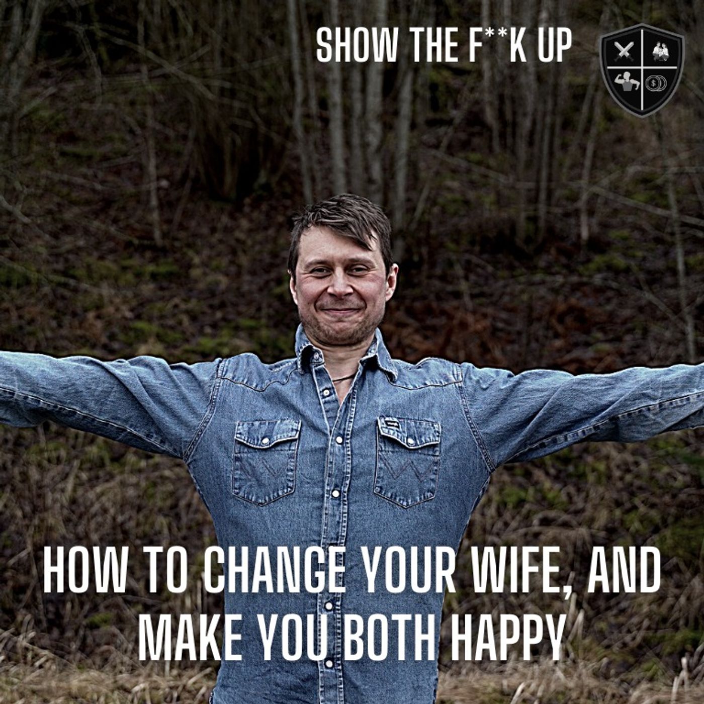 Change Your Wife And Have Her Thank Your Forever. STFU To Passion episode artwork