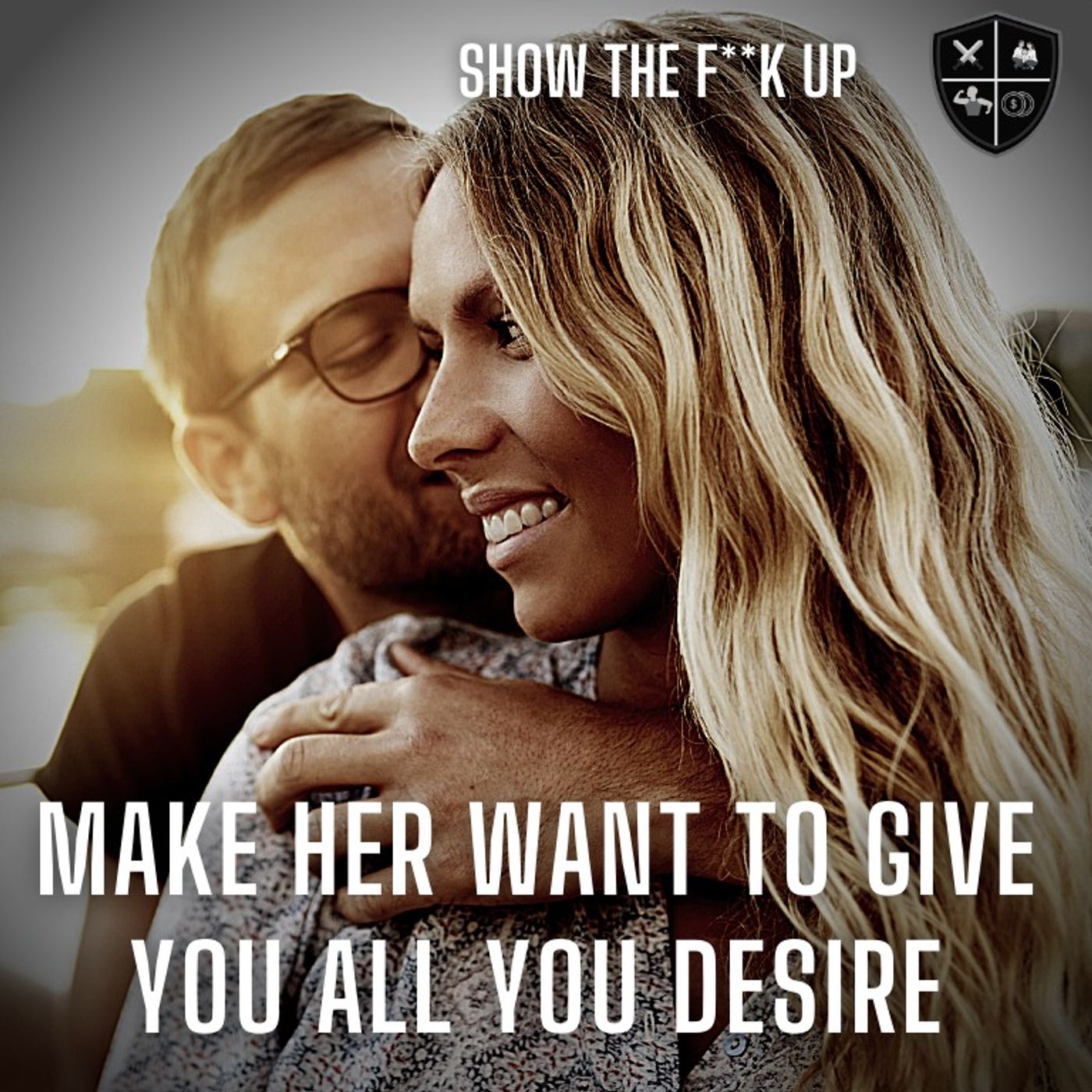 Make Her Want To Give  You All You Desire? More Sex, More Acknowledgement Or More...? STFU To Passion episode artwork