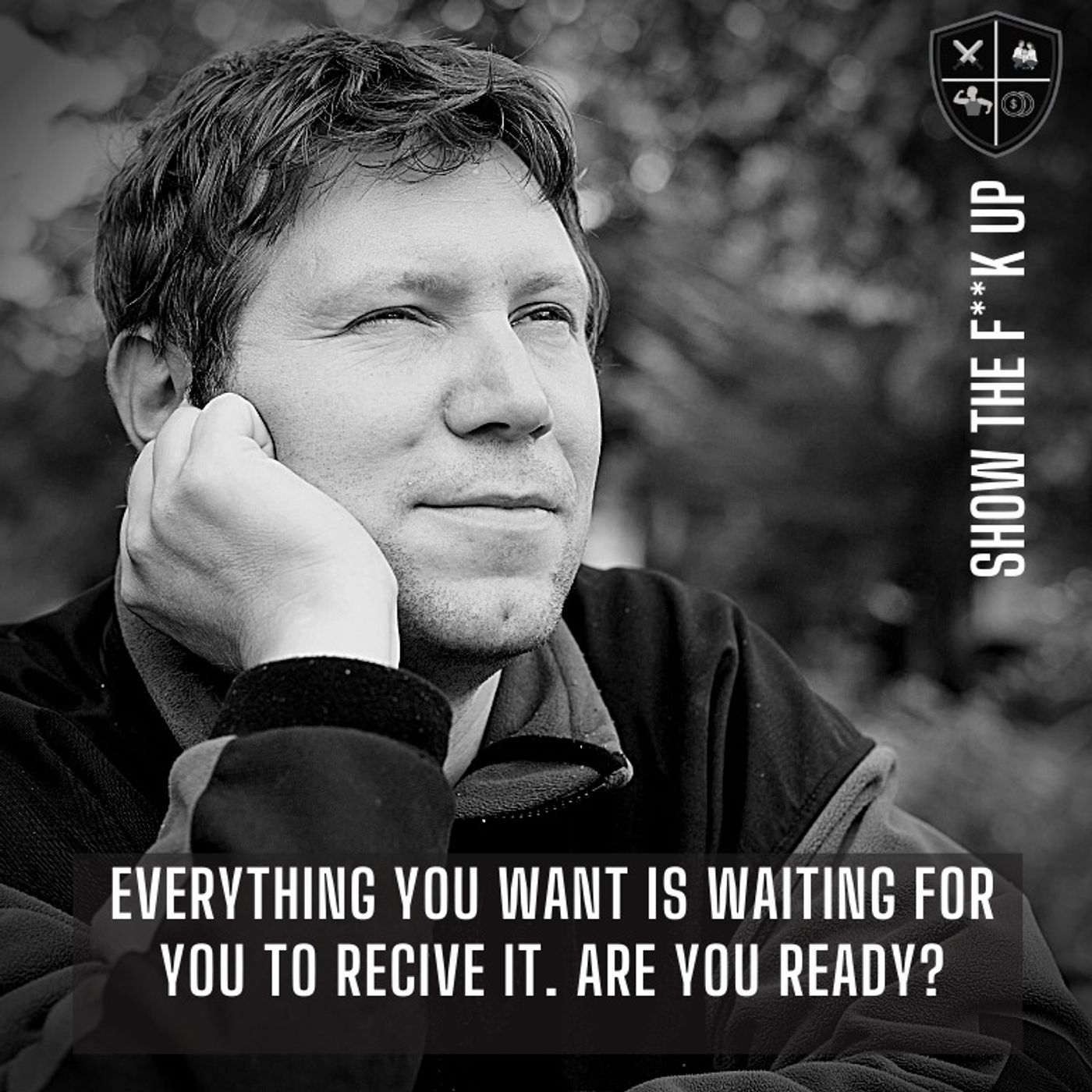 Five Steps To Get Anything You Want. STFU To Your Purpose episode artwork