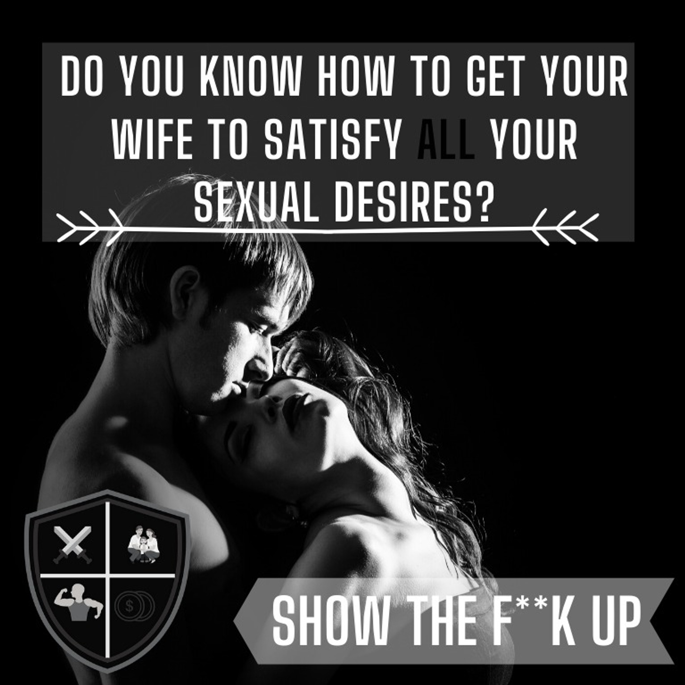 How Men Are Destroying Their Sex Life. SHOW THE F**K UP For Sex episode artwork