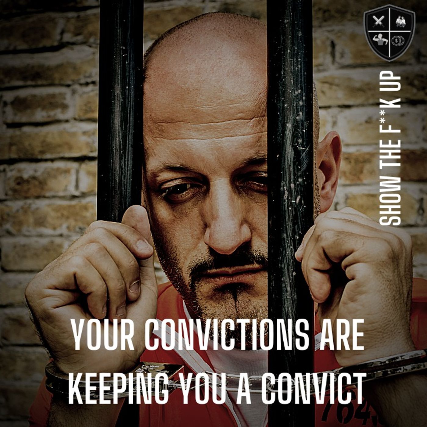 You Are A Convict Of Your Convictions. STFU To Your Power episode artwork