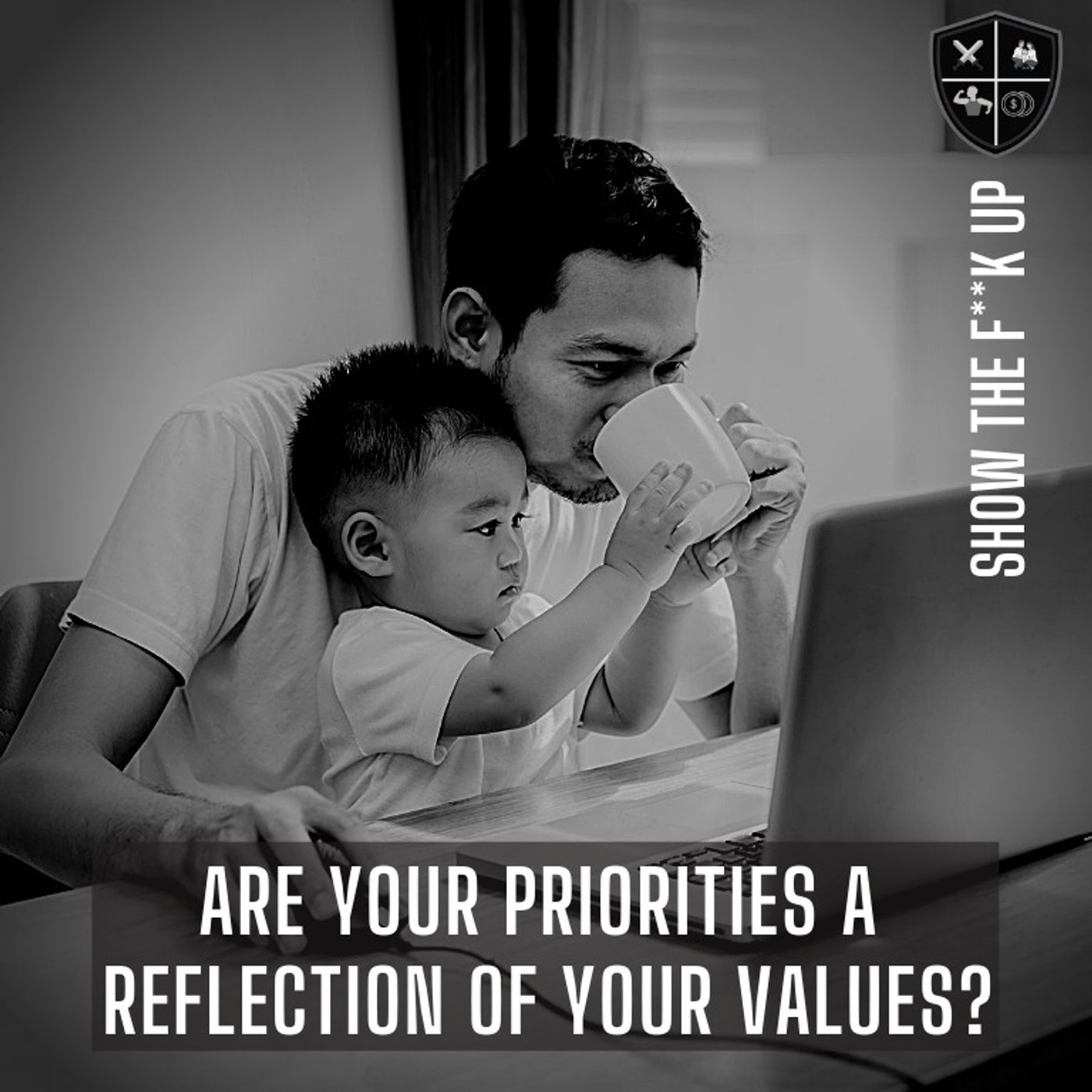 Align Your Priorities With Your Core Values. STFU To Your Passion episode artwork