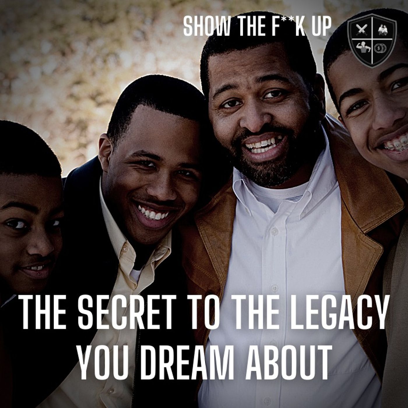 The 4 Steps To Build Your Legacy. STFU To Purpose episode artwork