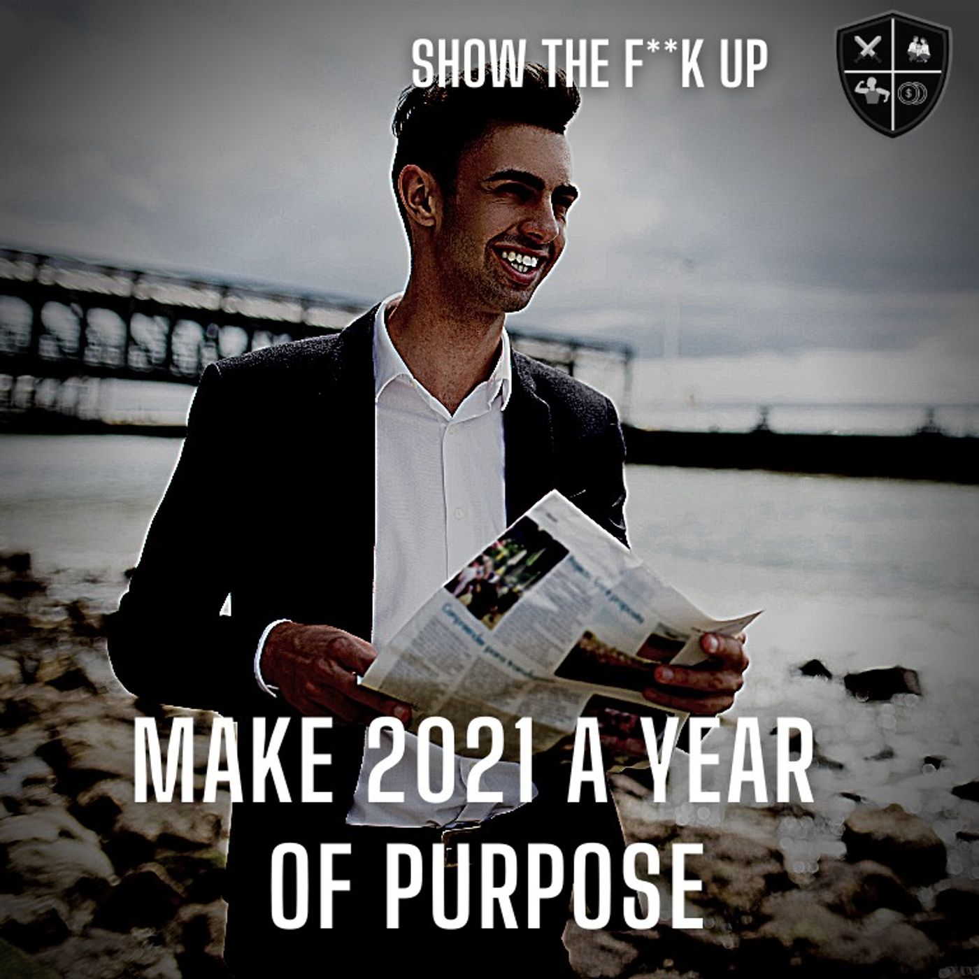 Best Year Ever P16. Make 2021 A Year Of Purpose. STFU TO Purpose episode artwork